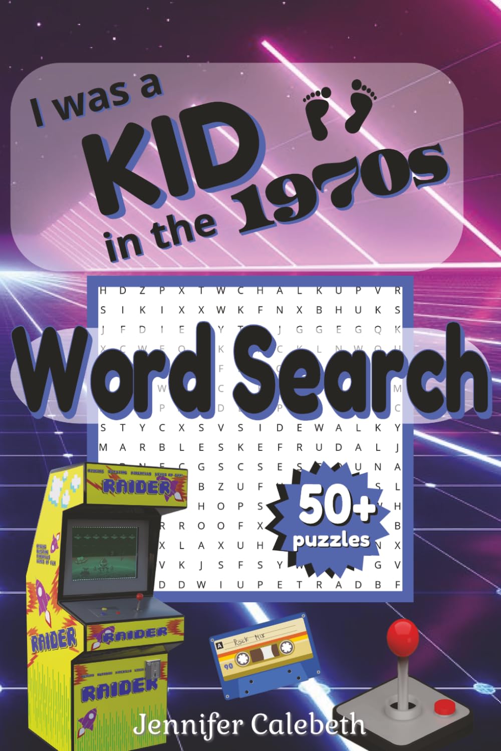 I Was a Kid in the 1970s Word Search: Nostalgia Word Search|6x9 Inches, 110 pages|50+ Puzzles|Solutions Included|Great Gift for Retirement or Birthdays (I Was a Kid... Puzzle Books)
