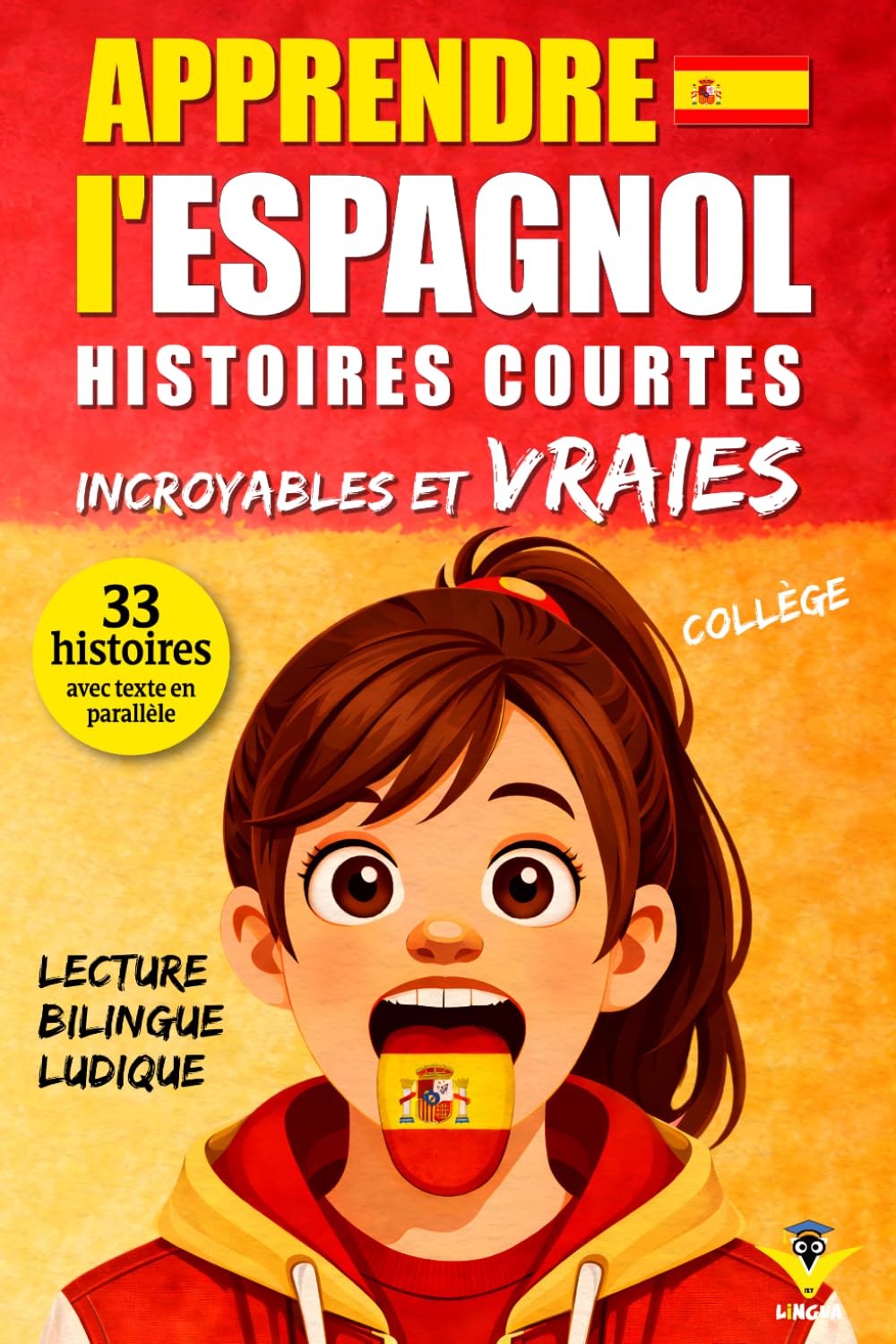 Apprendre l’Espagnol: 33 histoires courtes et vraies pour collégiens débutants, texte bilingue français-espagnol avec vocabulaire et défis pour ... LINGUA – Apprendre les langues facilement)