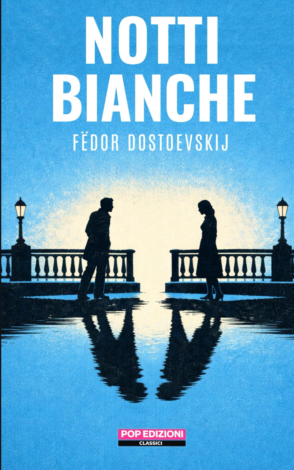 Notti bianche: Nuova traduzione originale moderna by POP Edizioni (Menti che cedono)
