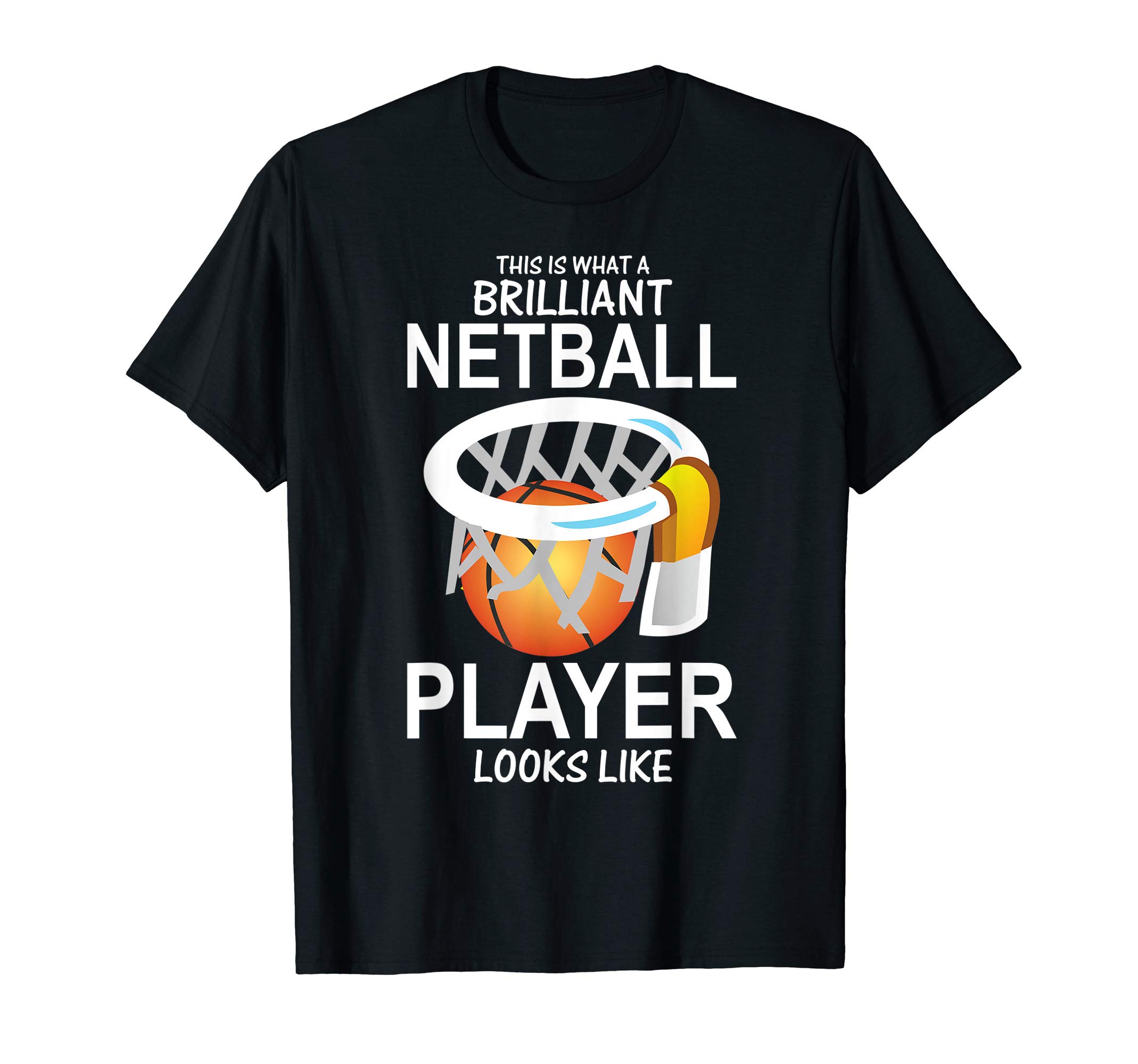Netball Player Shirt Funny Netball Players Gift T-Shirt