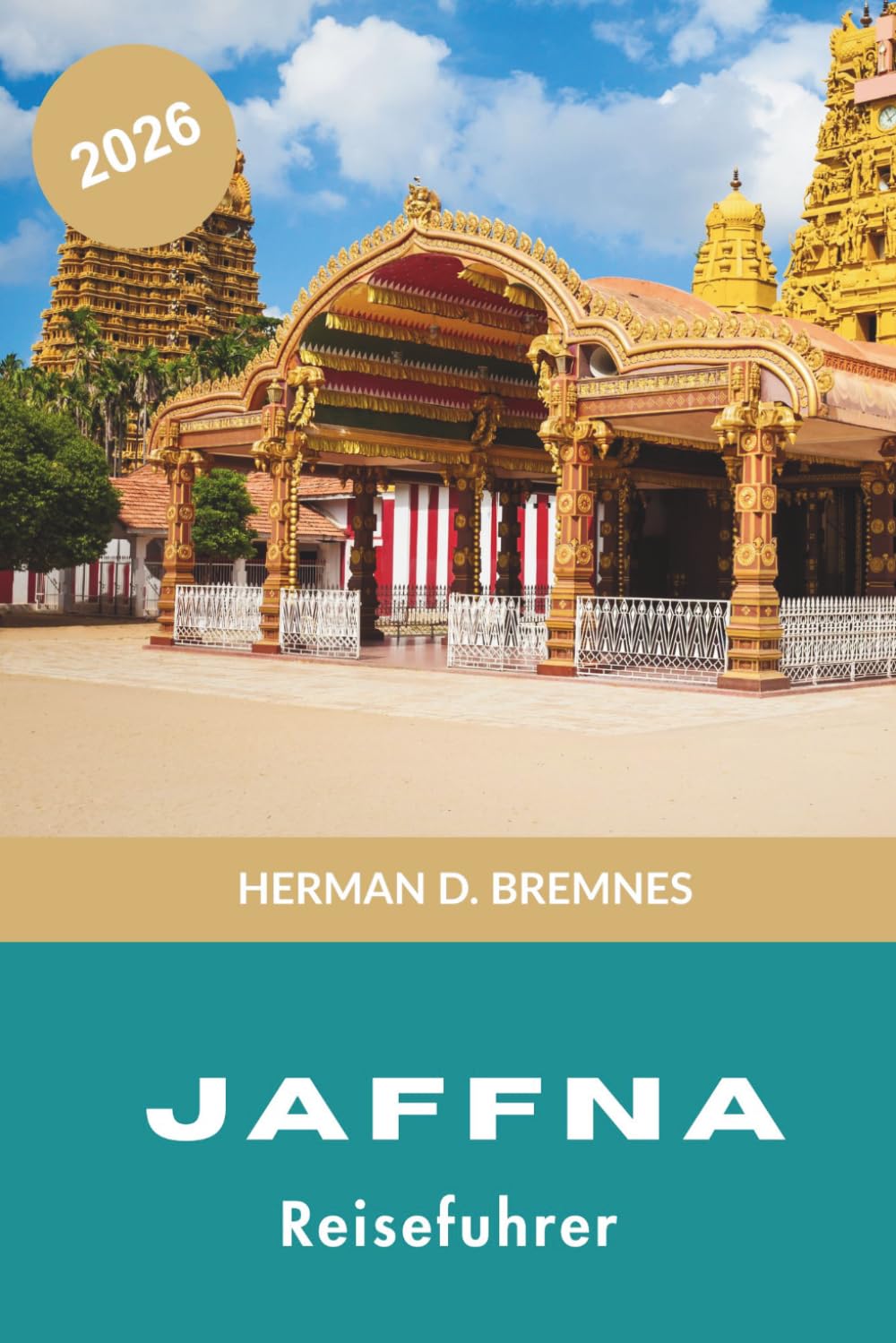 Jaffna Reiseführer 2026: Entdecken Sie das tamilische Erbe, Küstentempel, lokale Küche, kulturelle Sehenswürdigkeiten und praktische Tipps für Ihre Sri Lanka-Reise