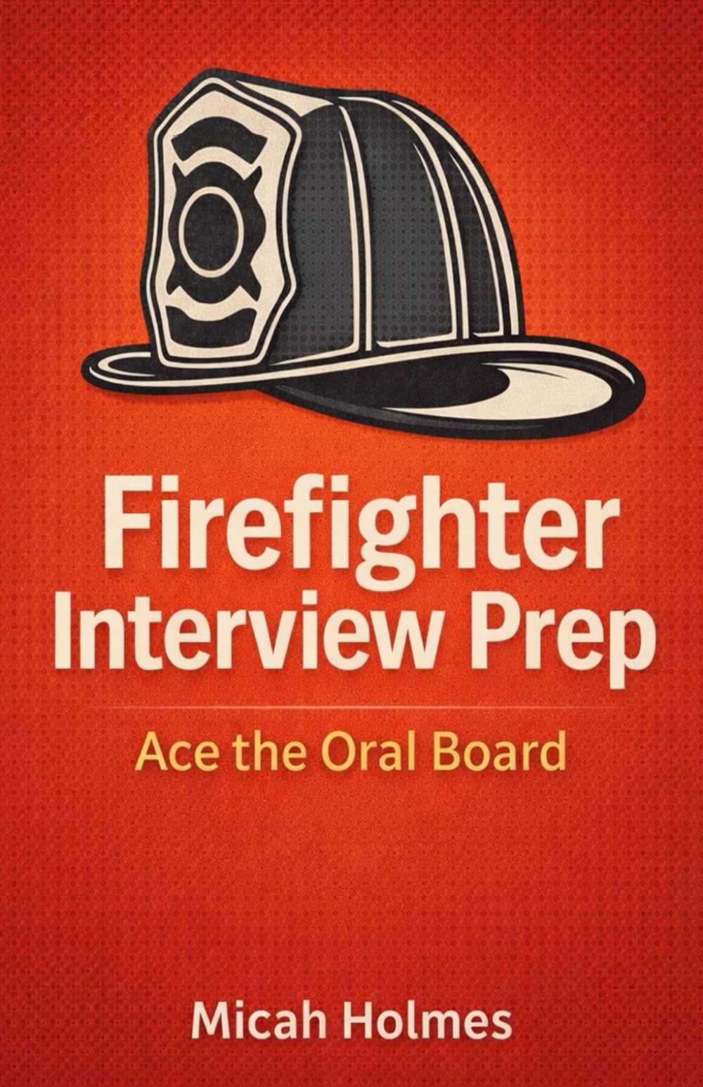 Firefighter Interview Prep: Ace the Oral Board