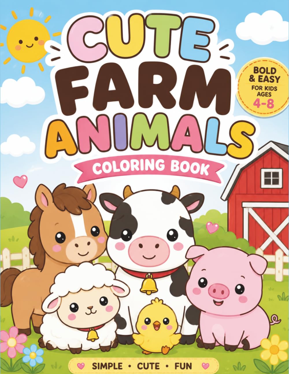 Cute Farm Animals coloring book for kids ages 4-8: Simple and Fun Coloring Pages for Little Kids