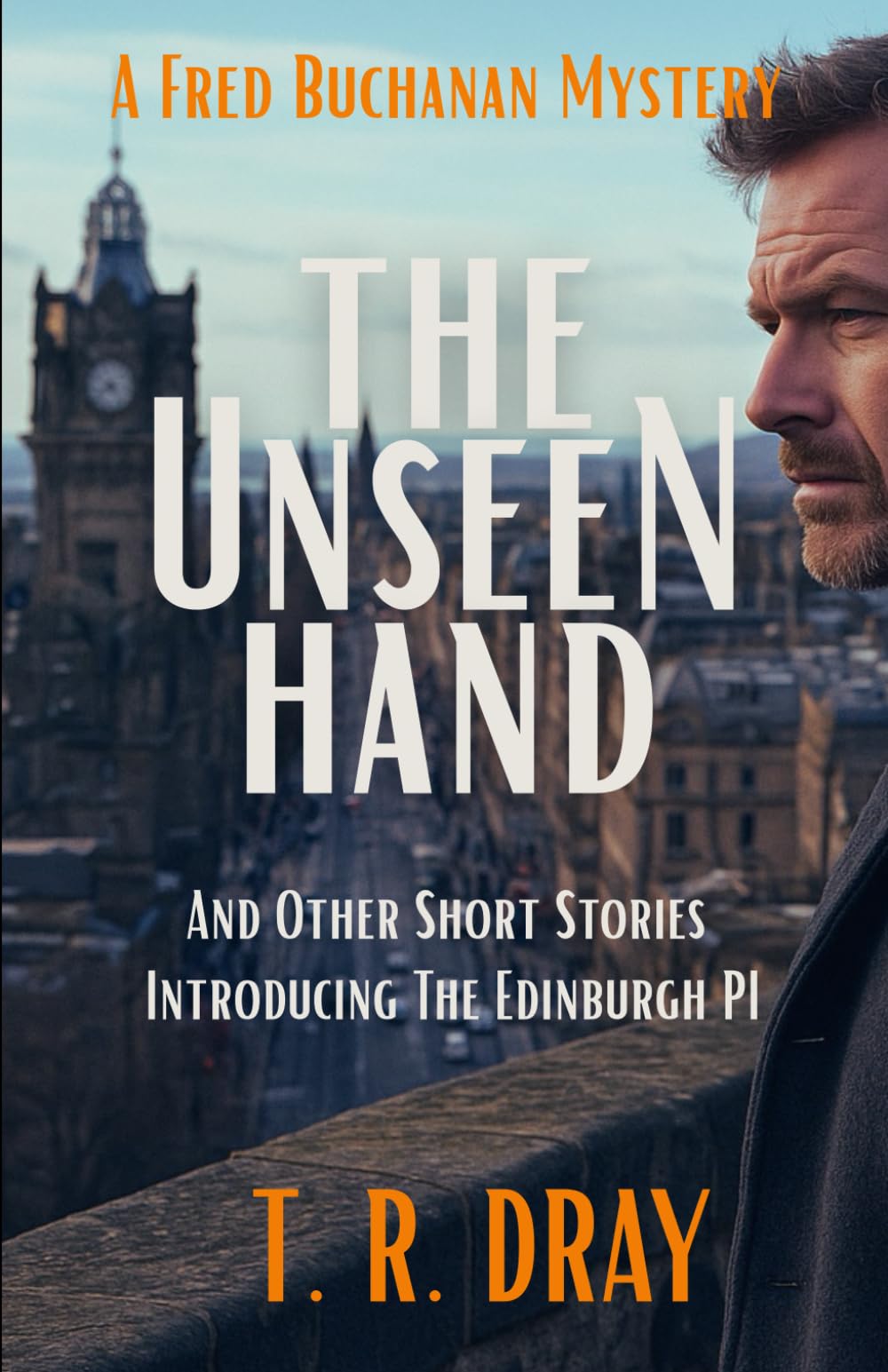 The Unseen Hand: and Other Short Stories (A Fred Buchanan Mystery)