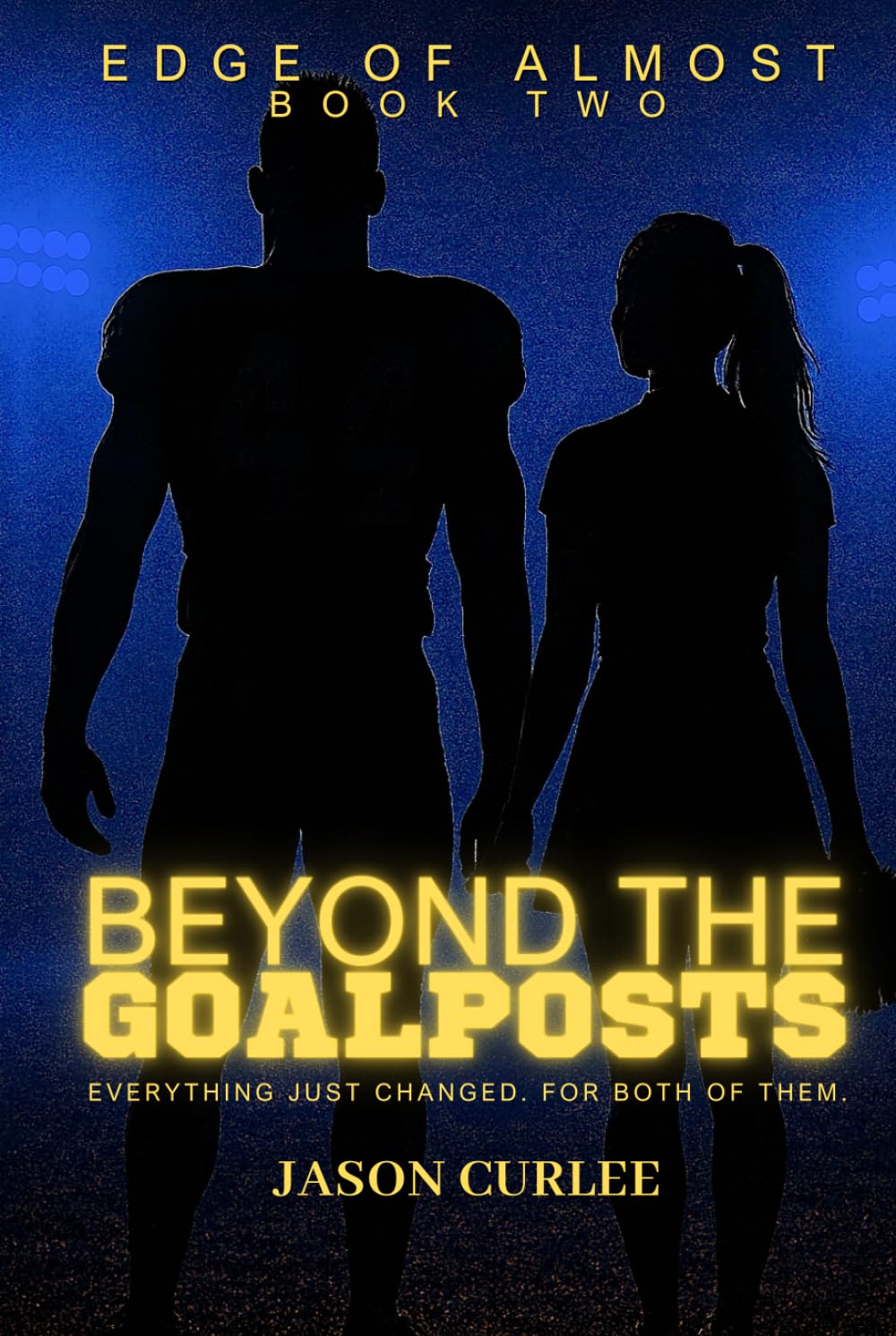 Beyond The Goalposts Book 2 - Edge of Almost (Beyond The Goalposts Universe)