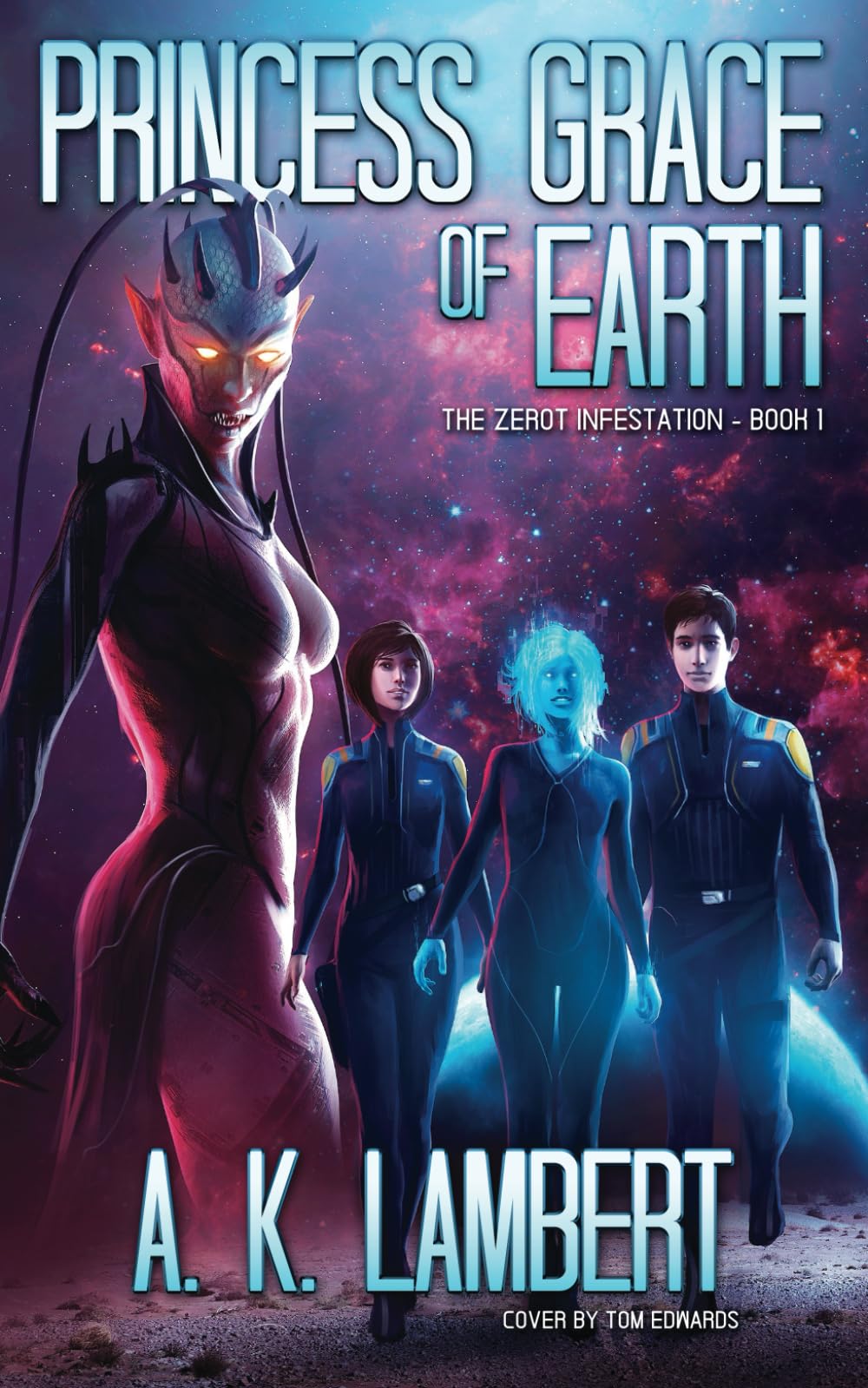 Princess Grace of Earth (The Zerot Infestation)