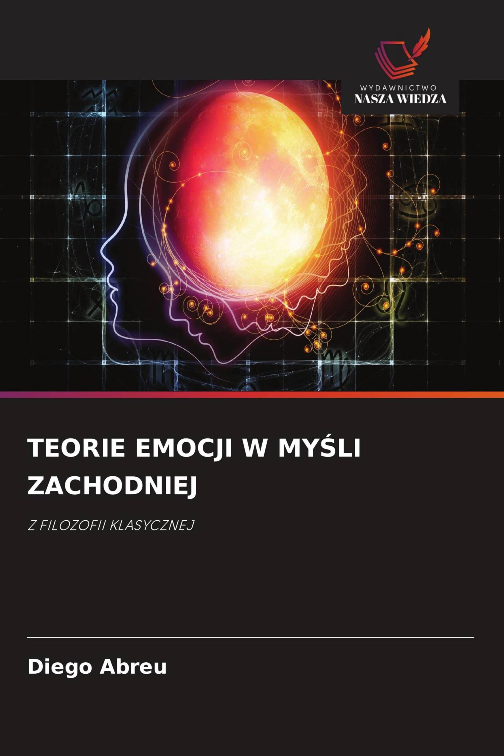 TEORIE EMOCJI W MY¿LI ZACHODNIEJ: Z FILOZOFII KLASYCZNEJ