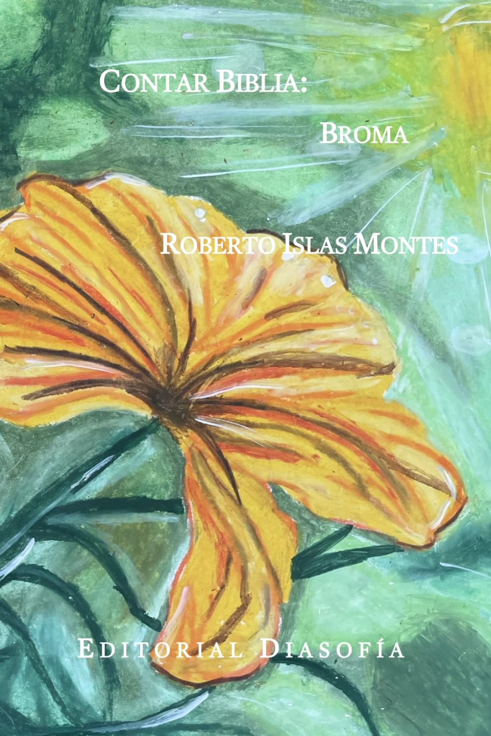 CONTAR BIBLIA: BROMA: La oportunidad que se presenta de planear una broma (Spanish Edition)