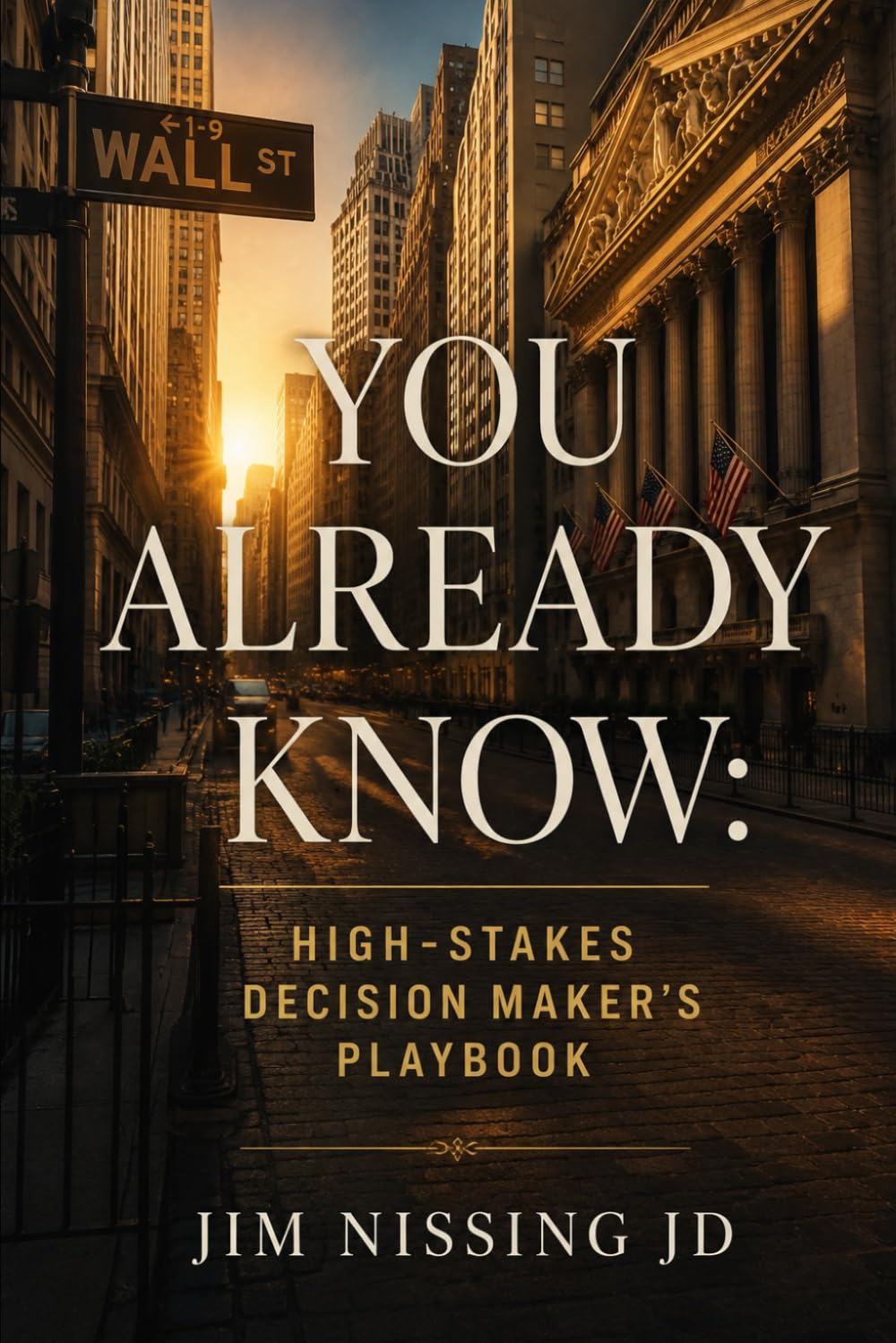 You Already Know: High-Stakes Decision Maker's Playbook