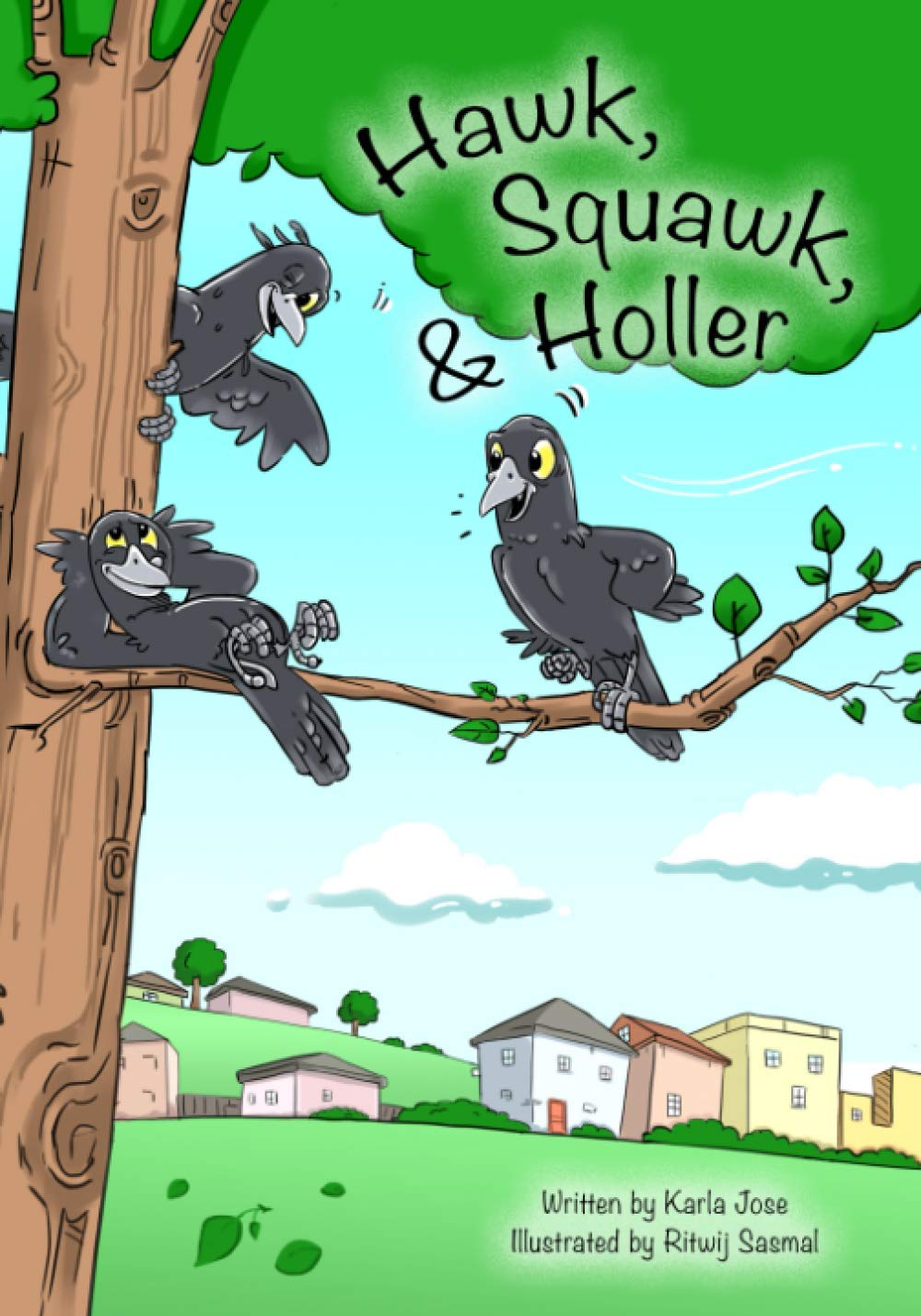 Hawk, Squawk, and Holler