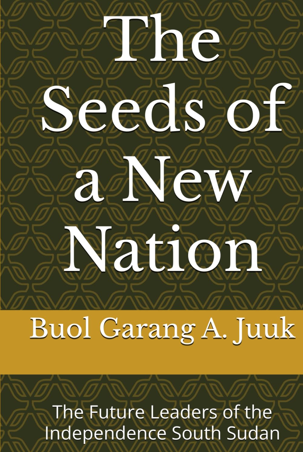 The Seeds of a New Nation: The Future Leaders of the Independence South Sudan