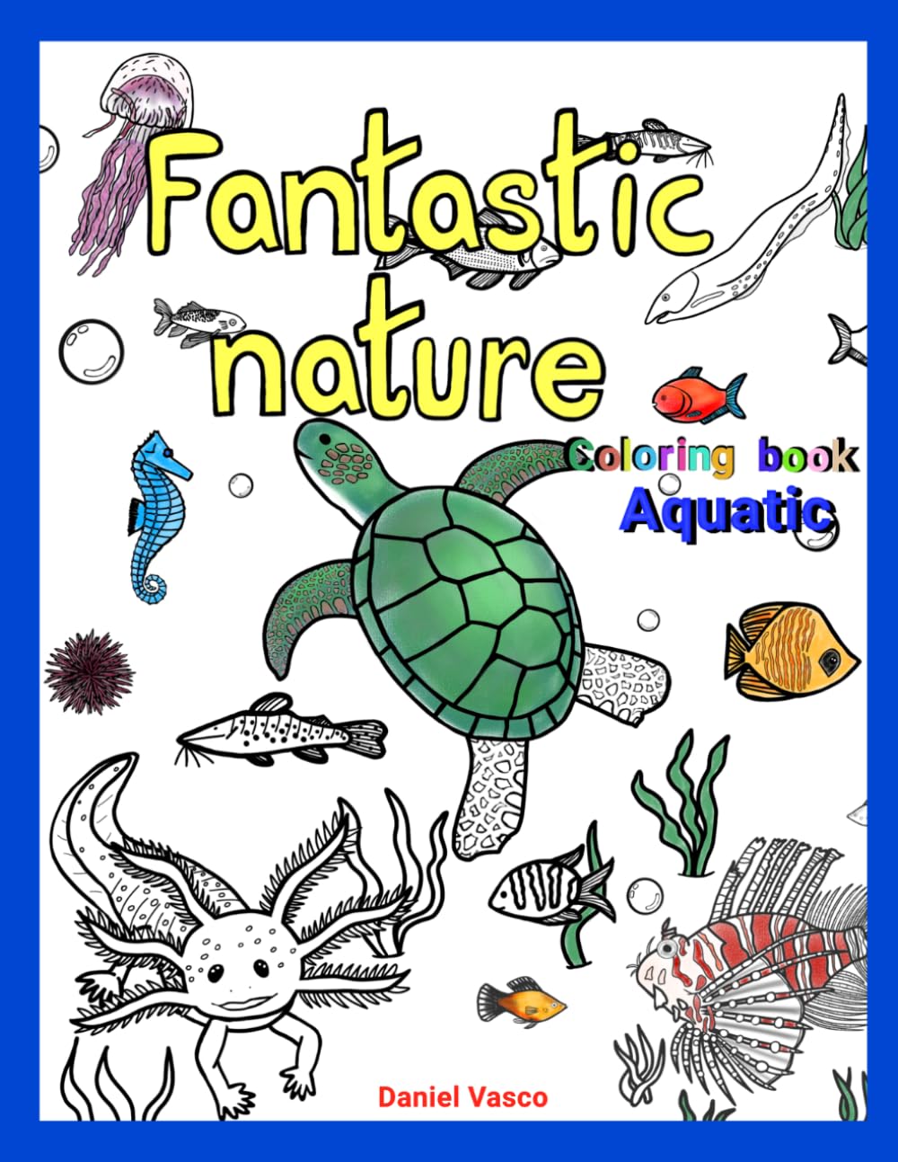 Fantastic nature - Coloring book: Aquatic