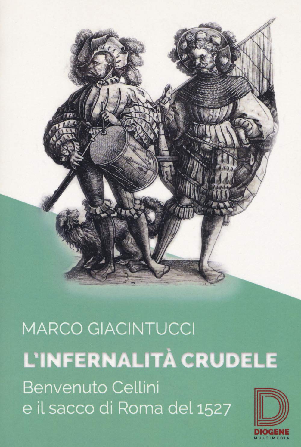 L'infernalità Crudele. Benvenuto Cellini E Il Sacco Di Roma Del 1527 - 4