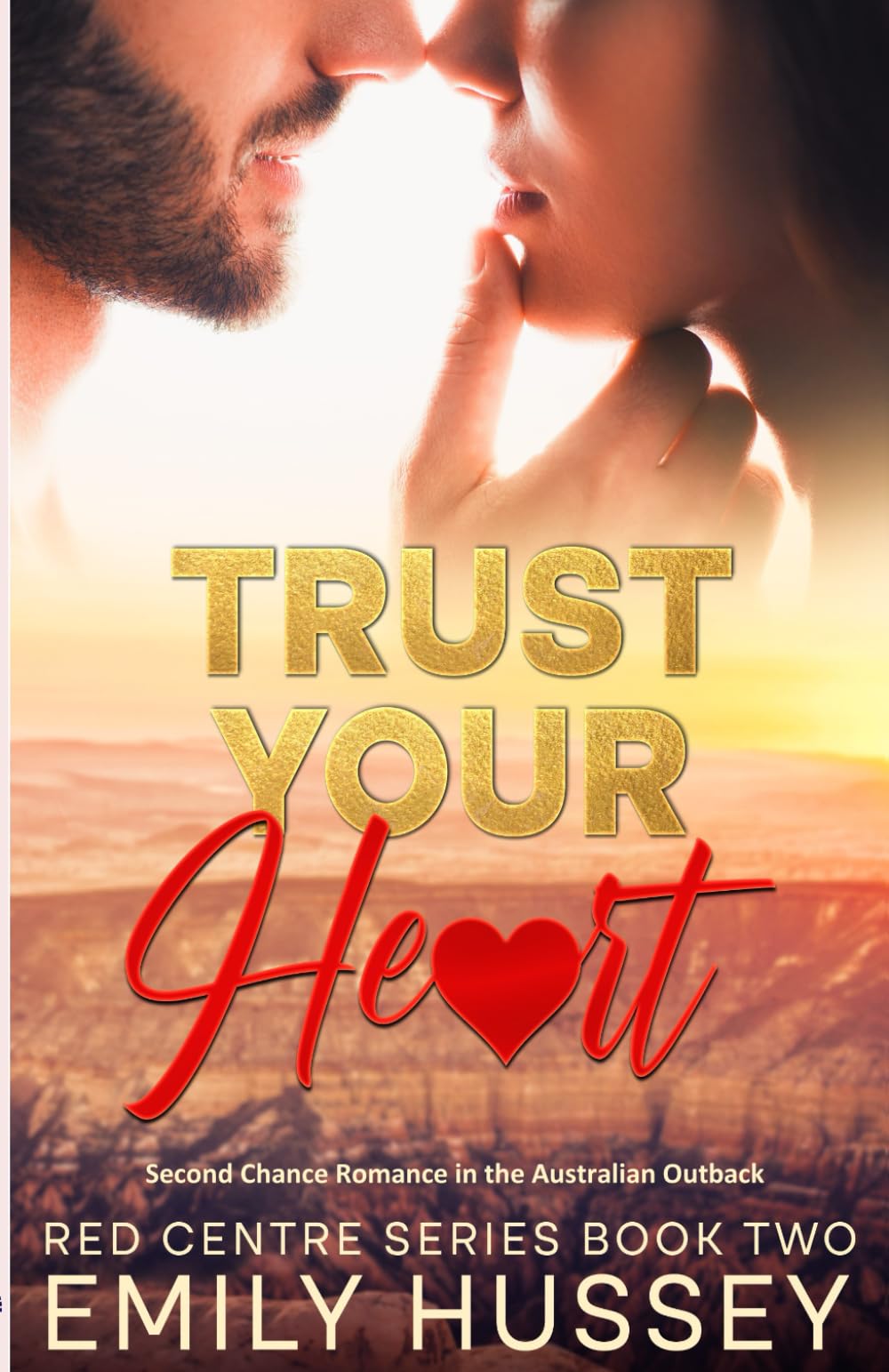Trust Your Heart: A second chance story in the Australian Outback: 2 (Red Centre Series)