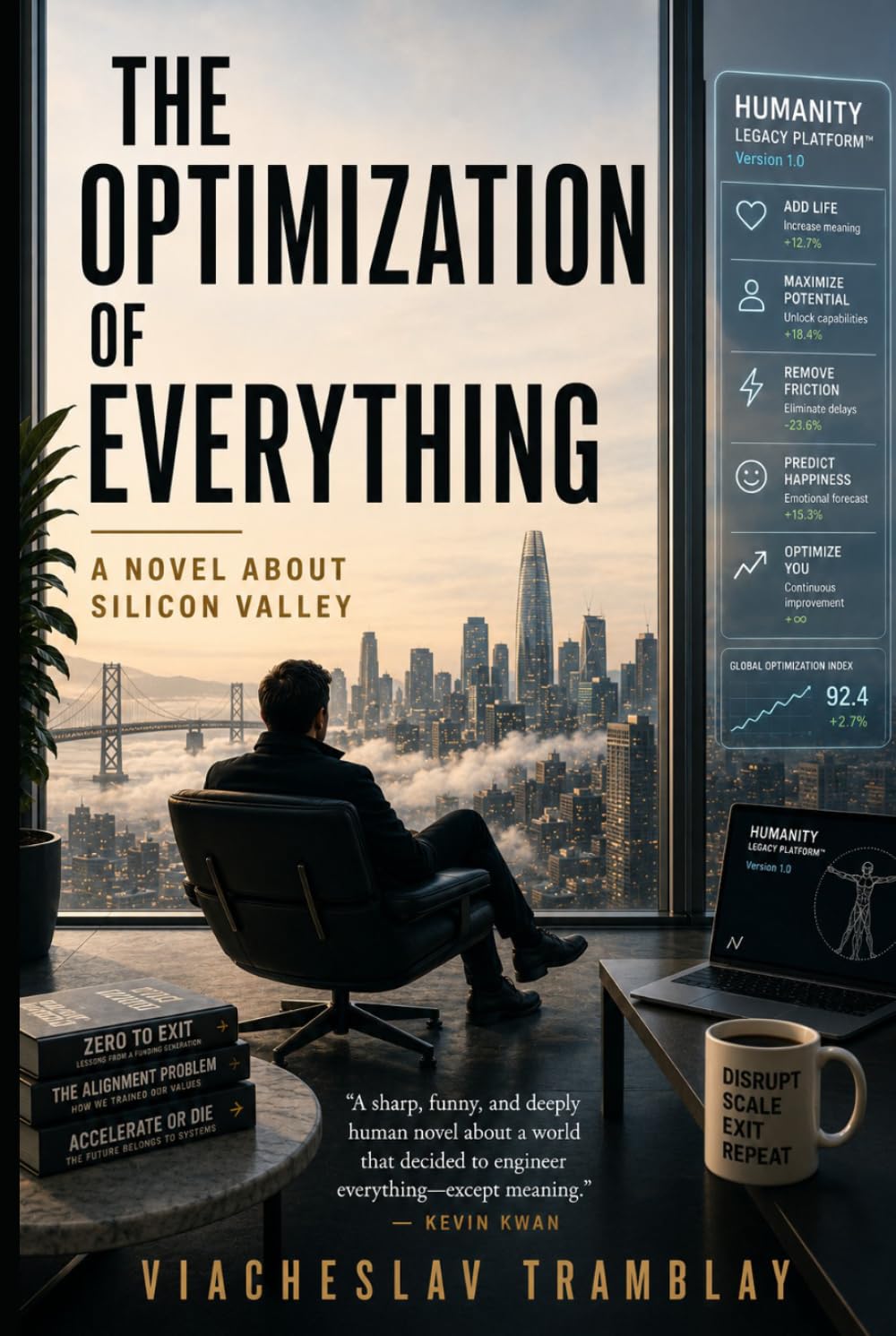 The Optimization of Everything: A Novel About Silicon Valley