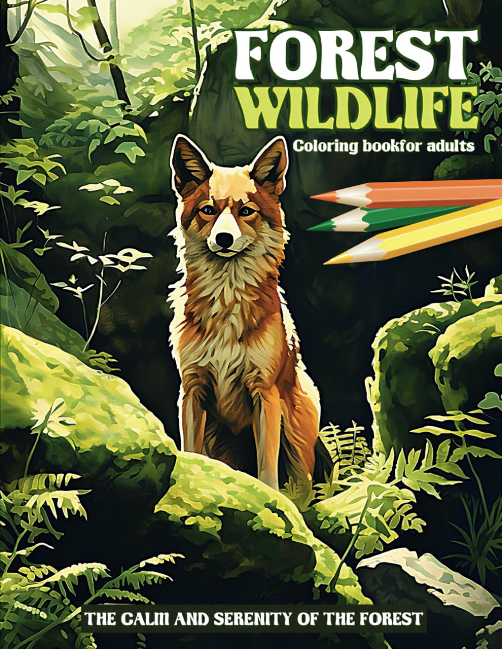 FOREST WILDLIFE / A coloring book for adults: 50 coloring pages of wild animals and forest landscapes.
