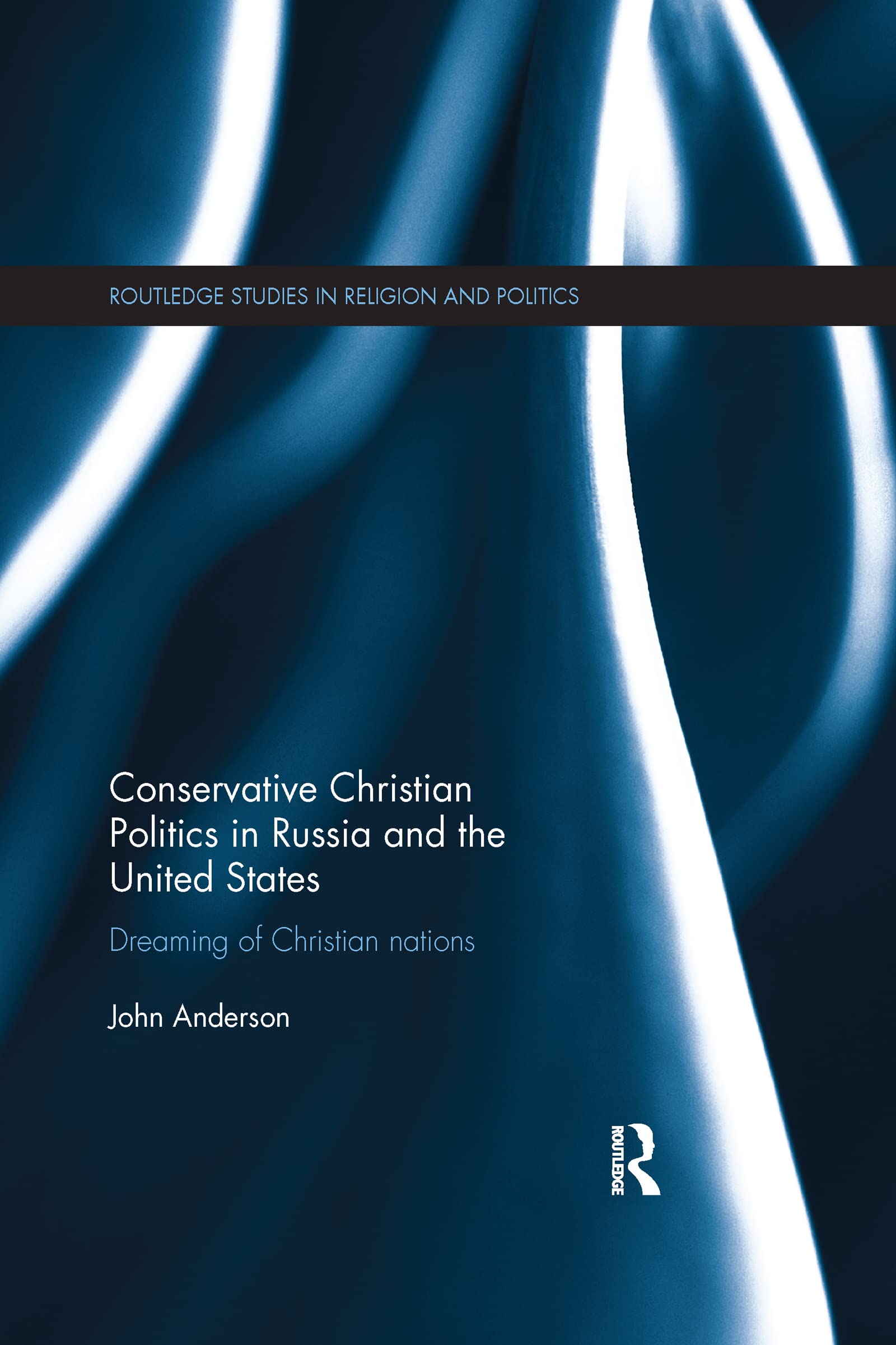 Conservative Christian Politics in Russia and the United States - 9780367600228