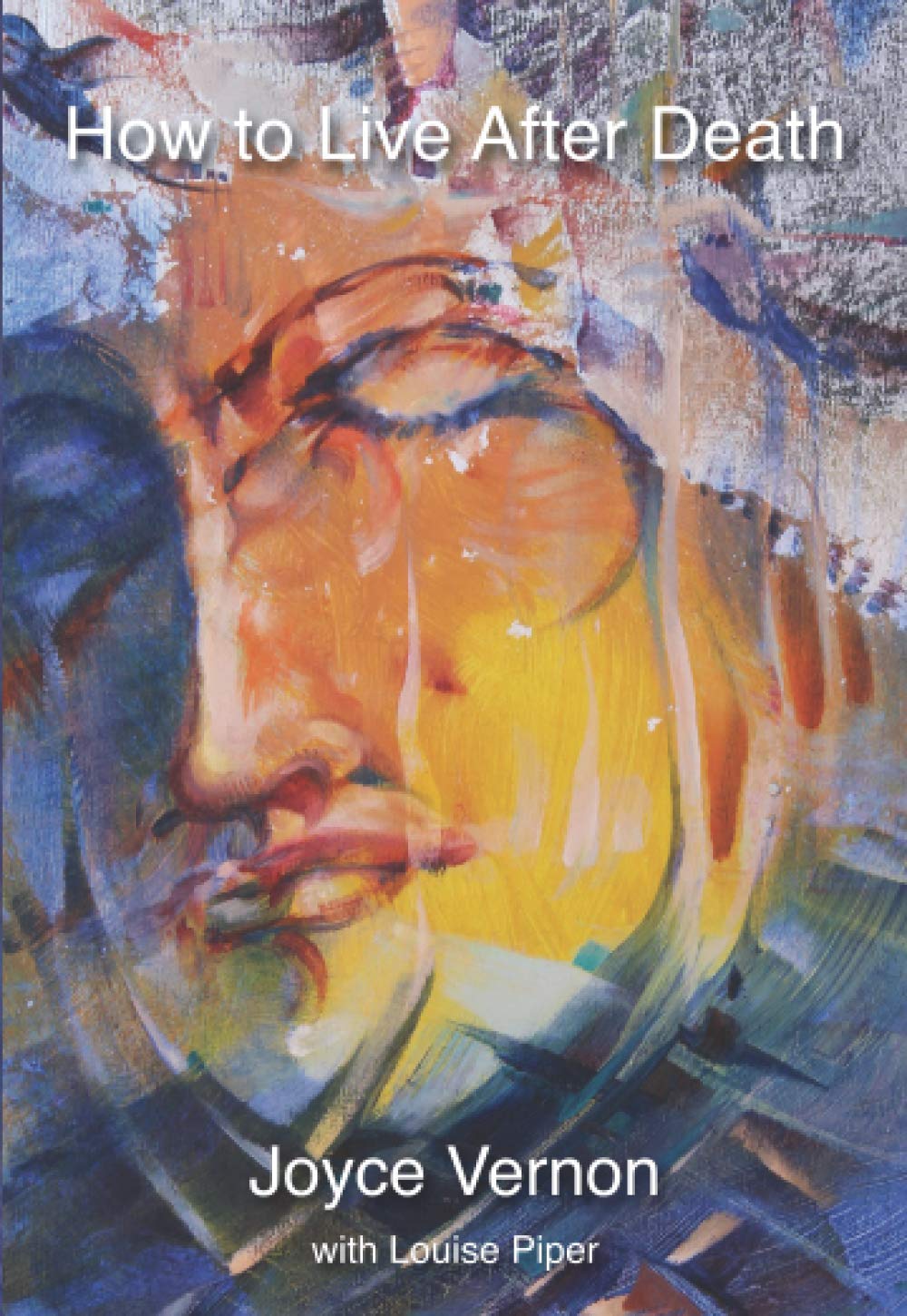 How to Live After Death