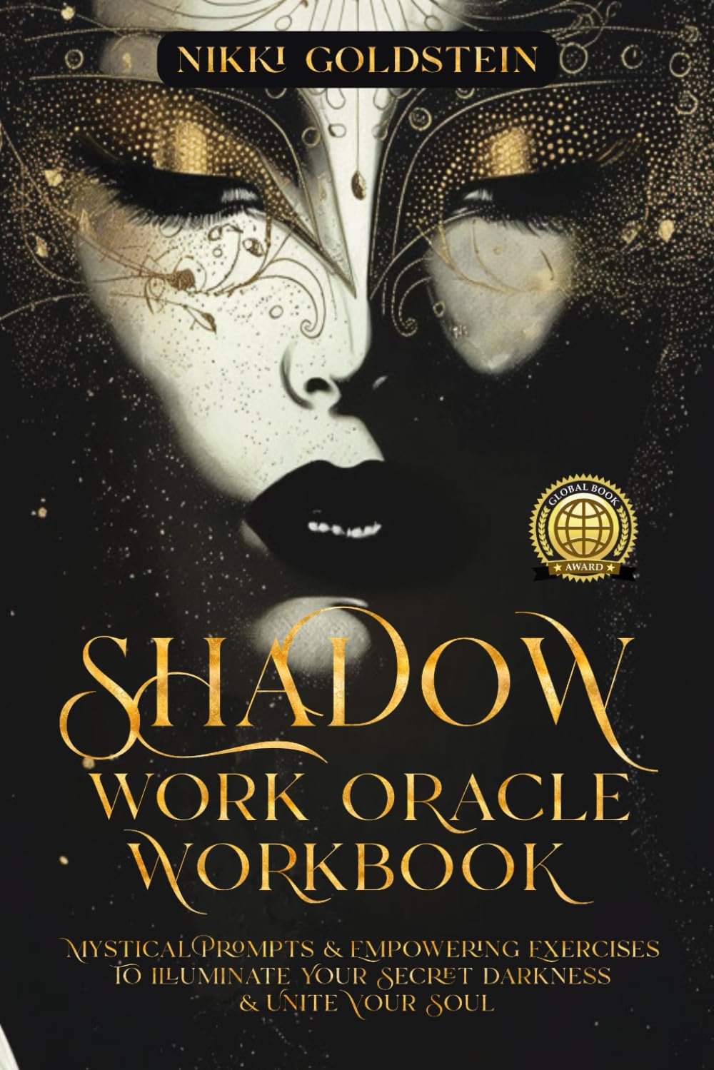 Shadow Work Oracle Workbook: Mystical Prompts & Empowering Exercises to Illuminate Your Secret Darkness & Unite Your Soul