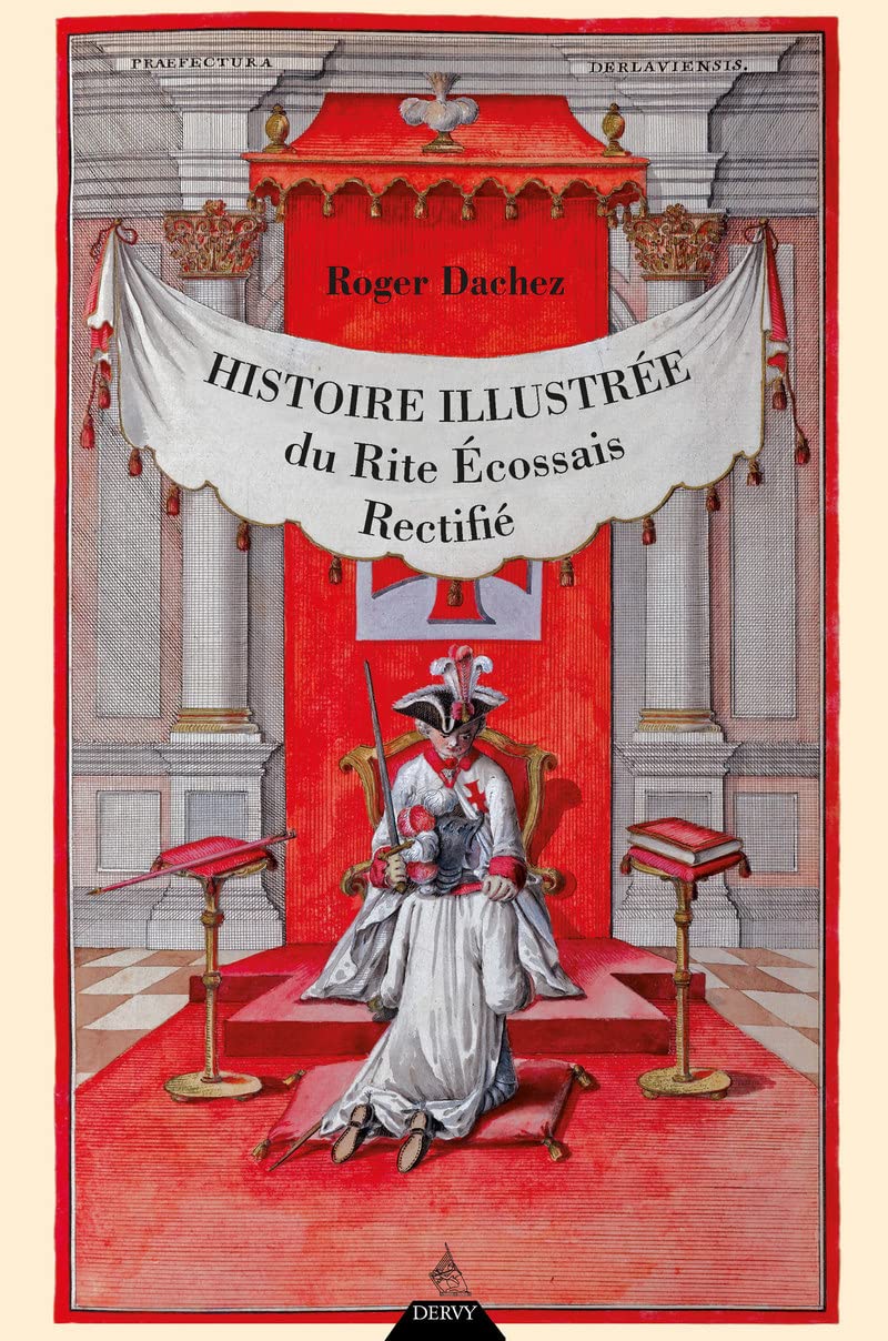 Histoire illustrée du Rite écossais rectifié