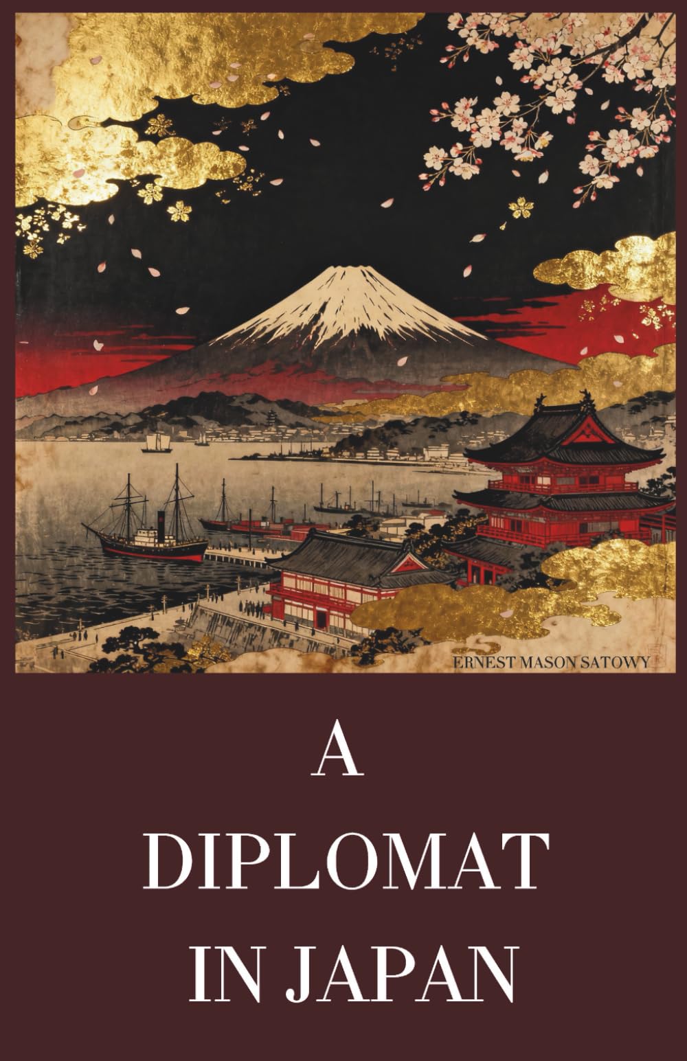 A Diplomat in Japan: The Inner History of the Meiji Restoration and the Fall of the Tokugawa Shogunate