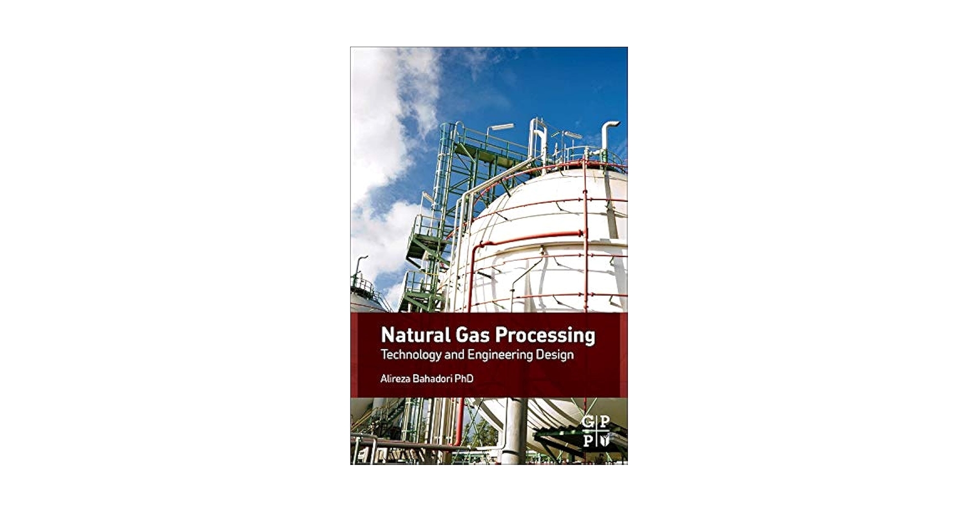 Natural Gas Processing: Technology and Engineering Design