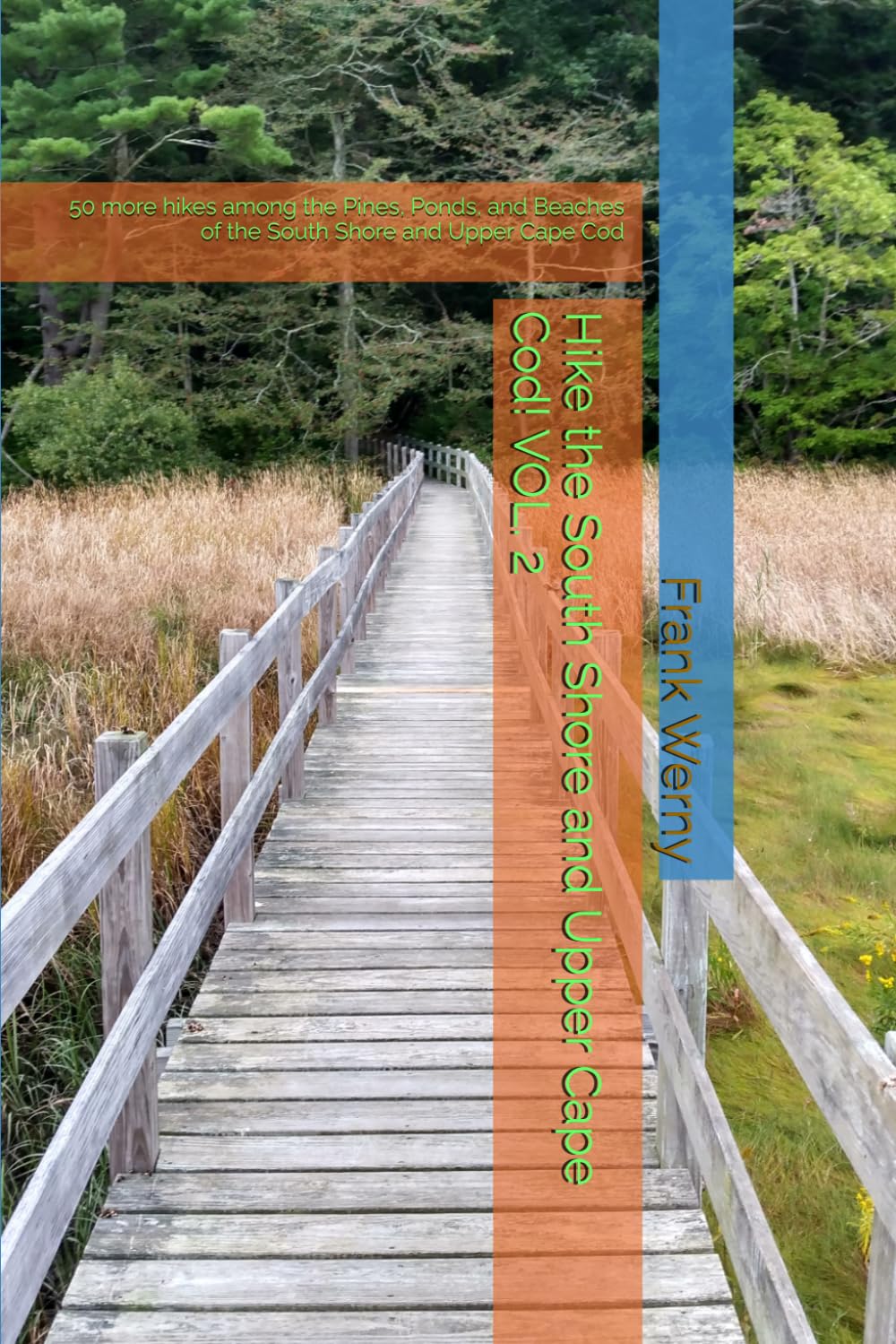 More hikes on the South Shore and Upper Cape Cod! VOL. 2: 50 more hikes among the Pines, Ponds, and Beaches of the South Shore and Upper Cape Cod