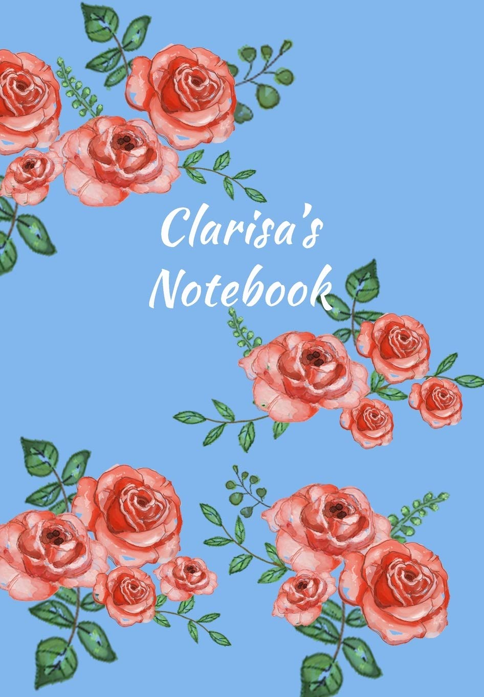 Clarisa's Notebook: Personalized Journal - Garden Flowers Pattern. Red Rose Blooms on Baby Blue Cover. Dot Grid Notebook for Notes, Journaling. Floral Watercolor Design with First Name