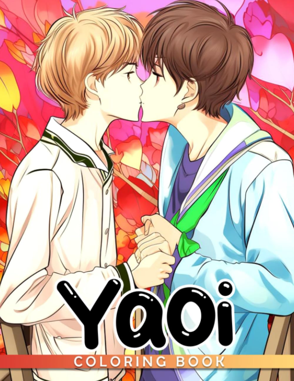 Yaoi Coloring Book: Super Cute Anime Boys Coloring Pages With Lovely Illustrations For Teens & Grown Ups Gift Idea For Manga Fans Relieving Stress & Relaxation