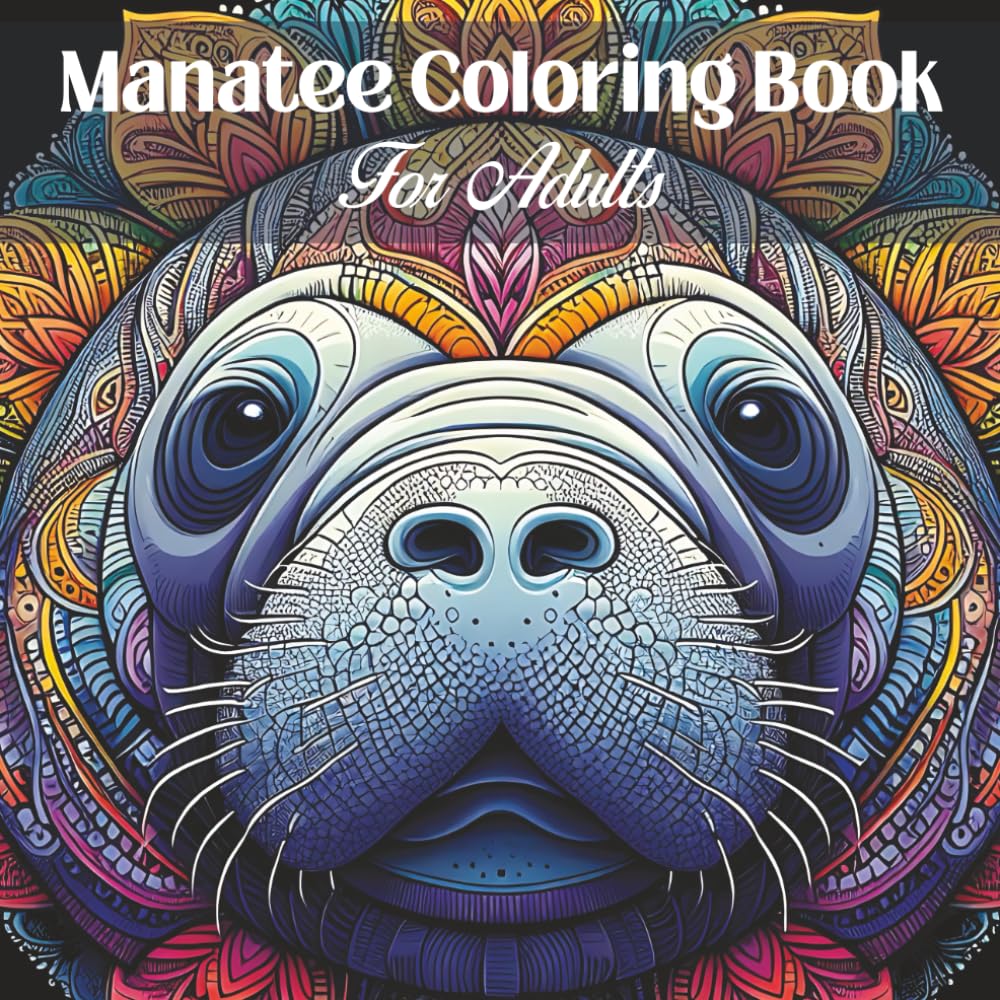 Manatee Coloring Book for Adults: Calming Manatee Mandala Patterns for Relaxation and Focus