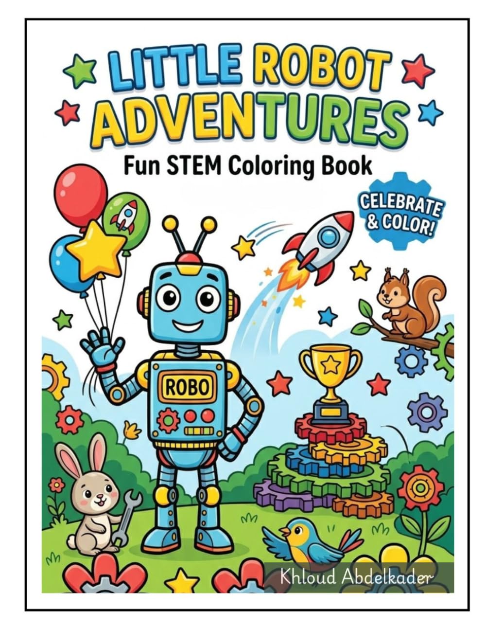 Little Robot Adventure: Fun STEAM Coloring Book
