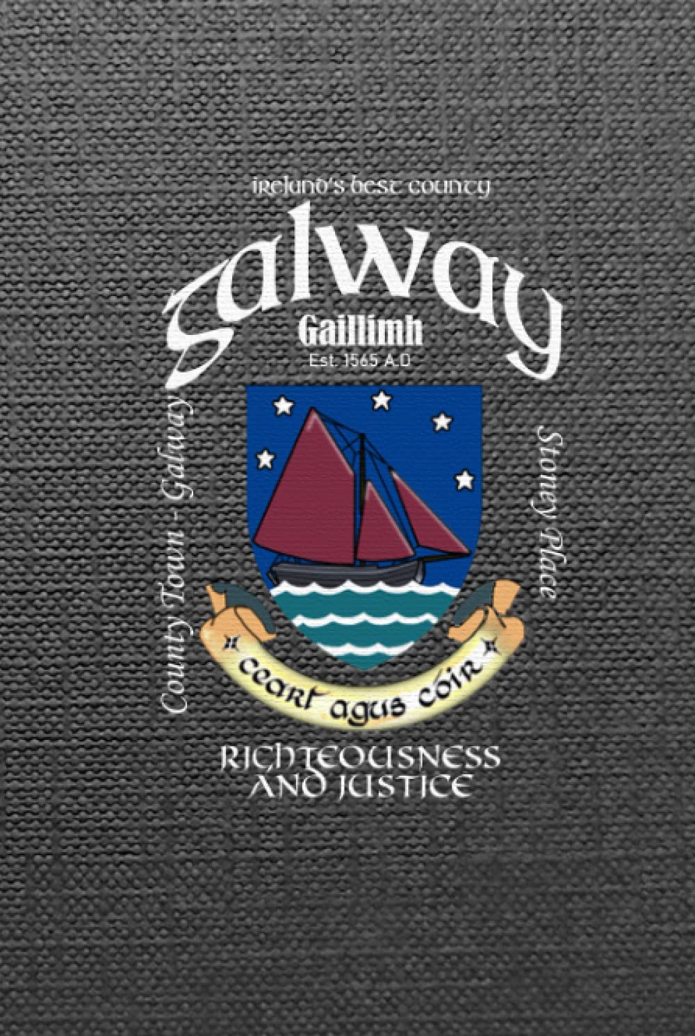 Galway Ireland Notebook Gift Souvenir Journal: 100 Lined Page 6x9 Notebook / Journal Celebrating the Irish County of Galway