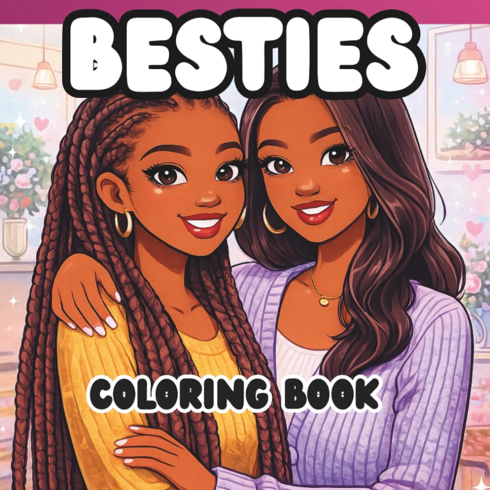 Besties Coloring Book: A Cute & Modern Coloring Experience Celebrating Friendship, Joy, and Girls Supporting Girls