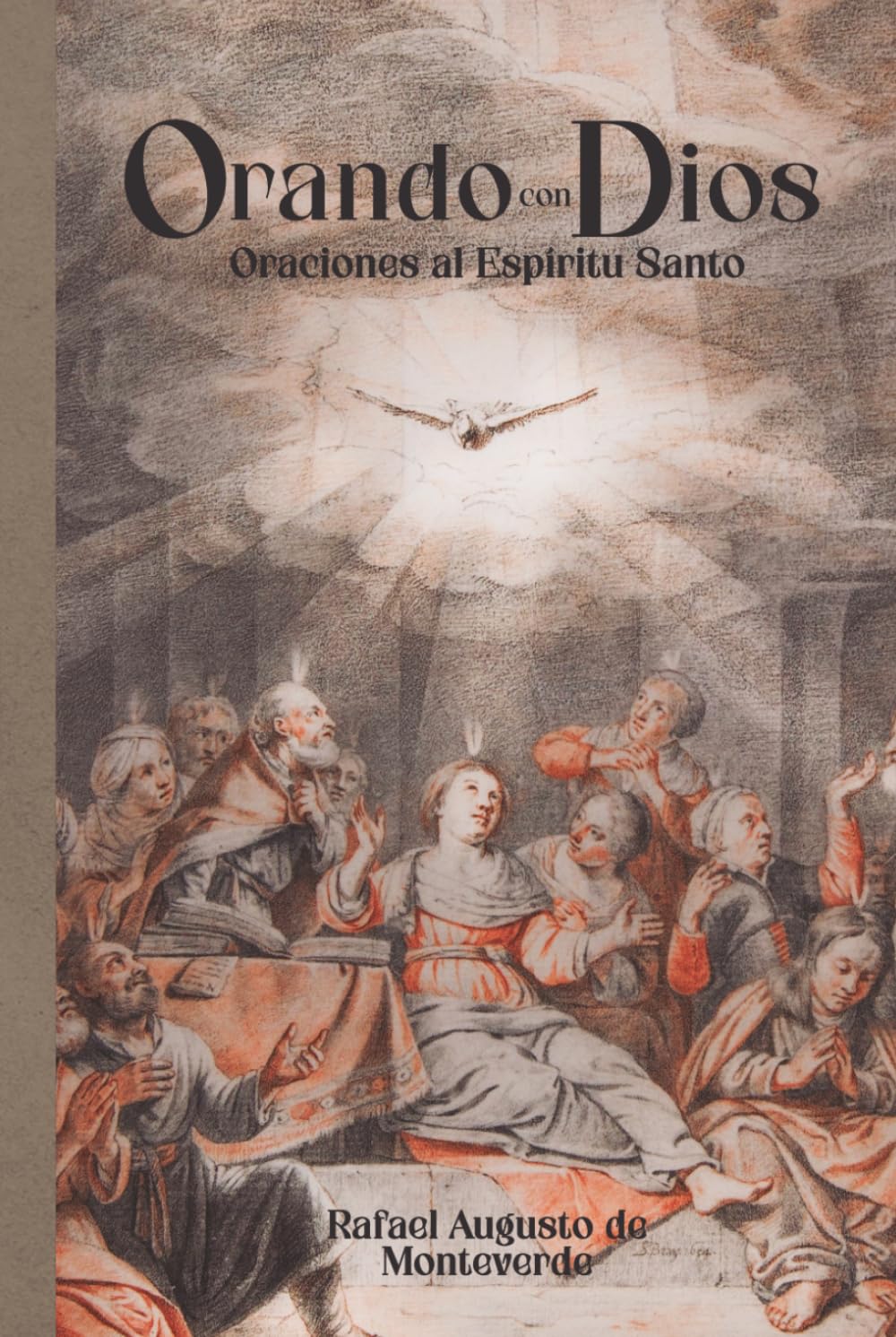 Orando con Dios: Oraciones al Espíritu Santo