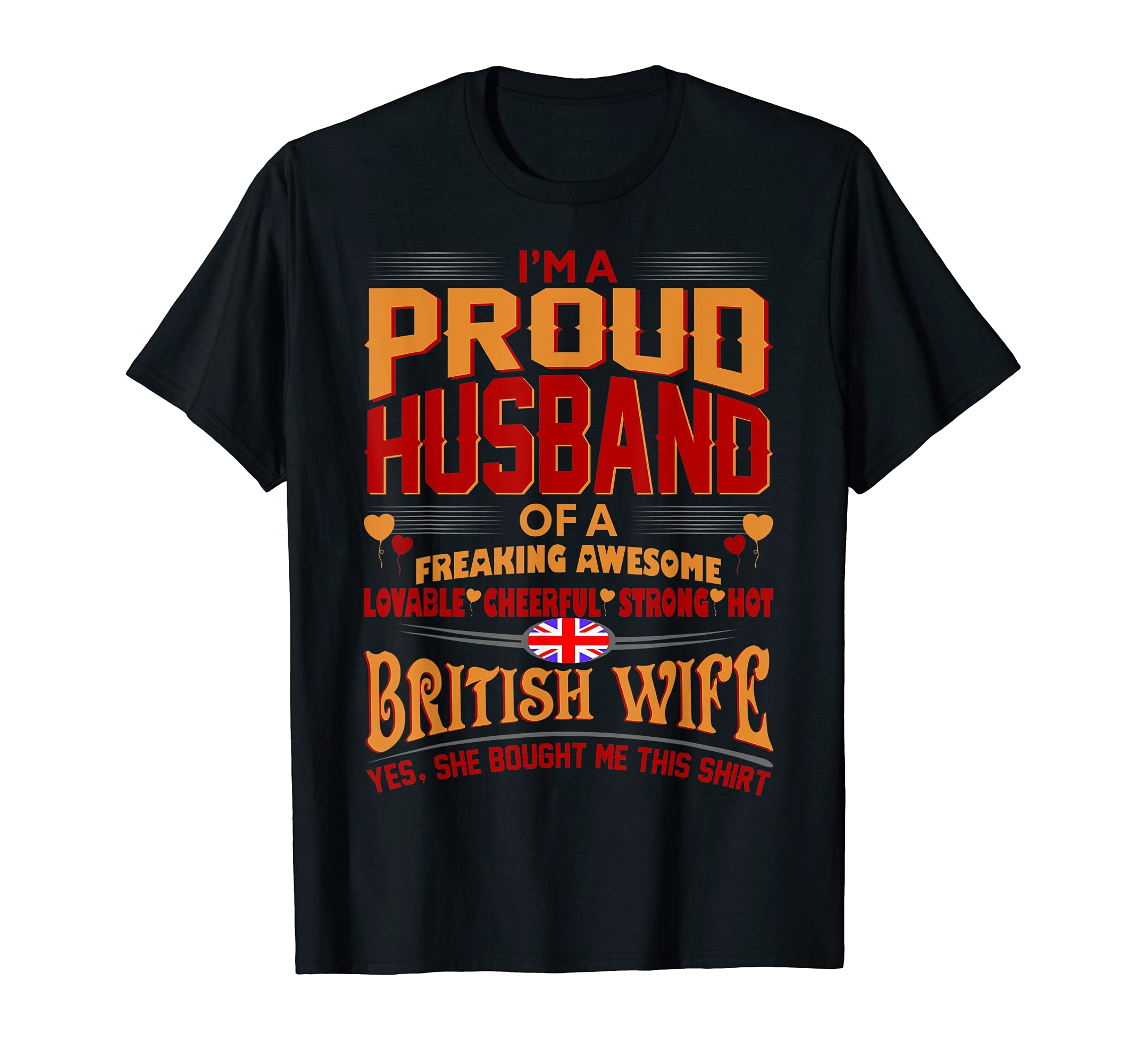 Mens Proud Husband Of British Wife Bought Me This Shirt Tshirt