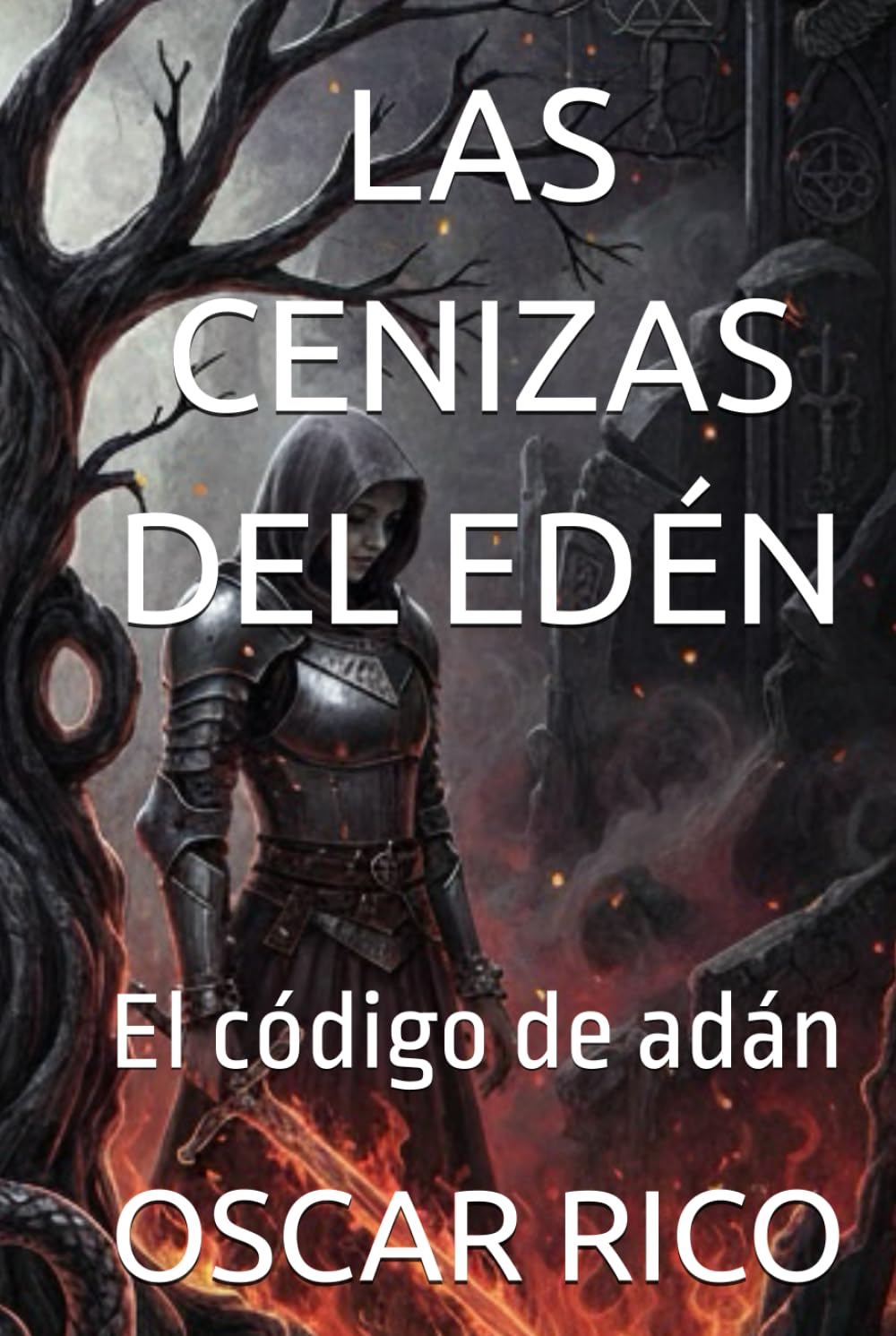 Las cenizas del edén: El código de adán (LAS CENIZAS DEL EDEN REESCRIBIENDO LA CREACIÓN)