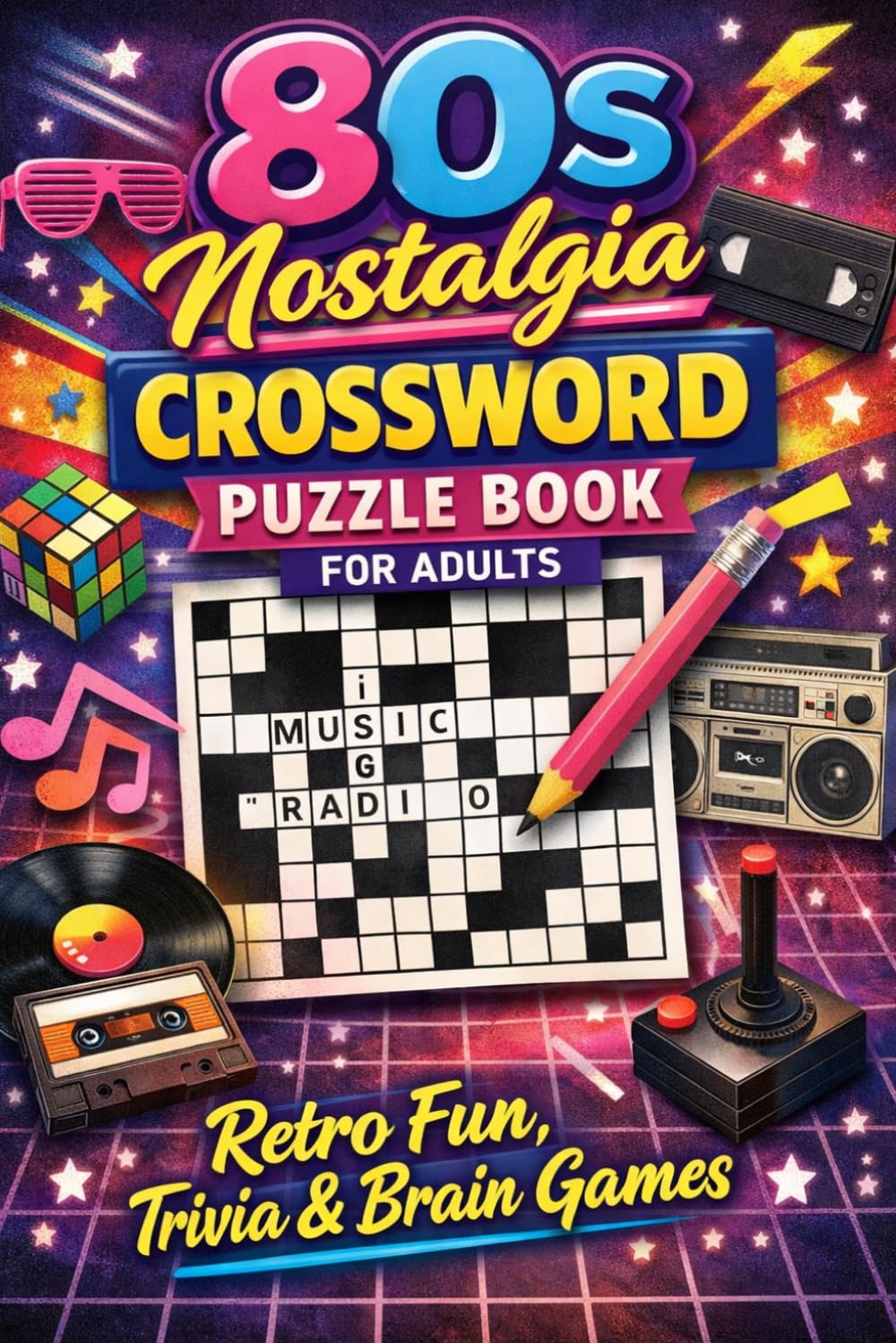 80s Nostalgia Crossword Puzzle Book for Adults Retro Fun, Trivia & Brain Games: Challenging Puzzles, Retro Trivia & Nostalgic Fun for 80s Lovers