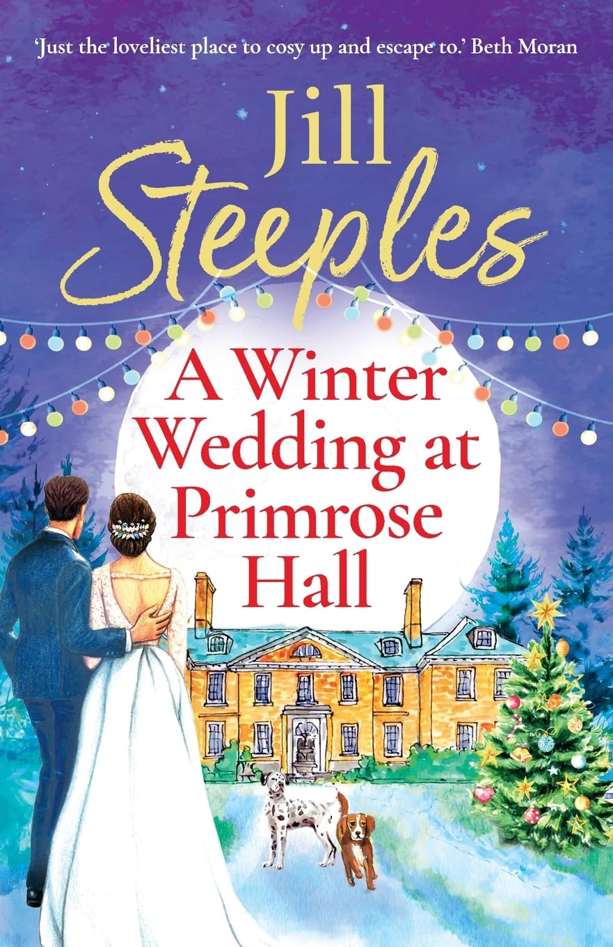 A Winter Wedding at Primrose Hall: An uplifting, festive romance from Jill Steeples (Primrose Woods, 6)