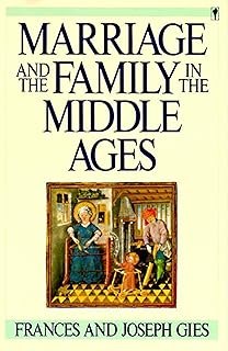 Marriage and the Family in the Middle Ages (Medieval Life)