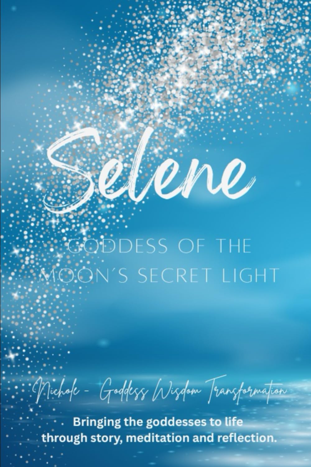 Selene: Goddess of the Moon’s Secret Light
