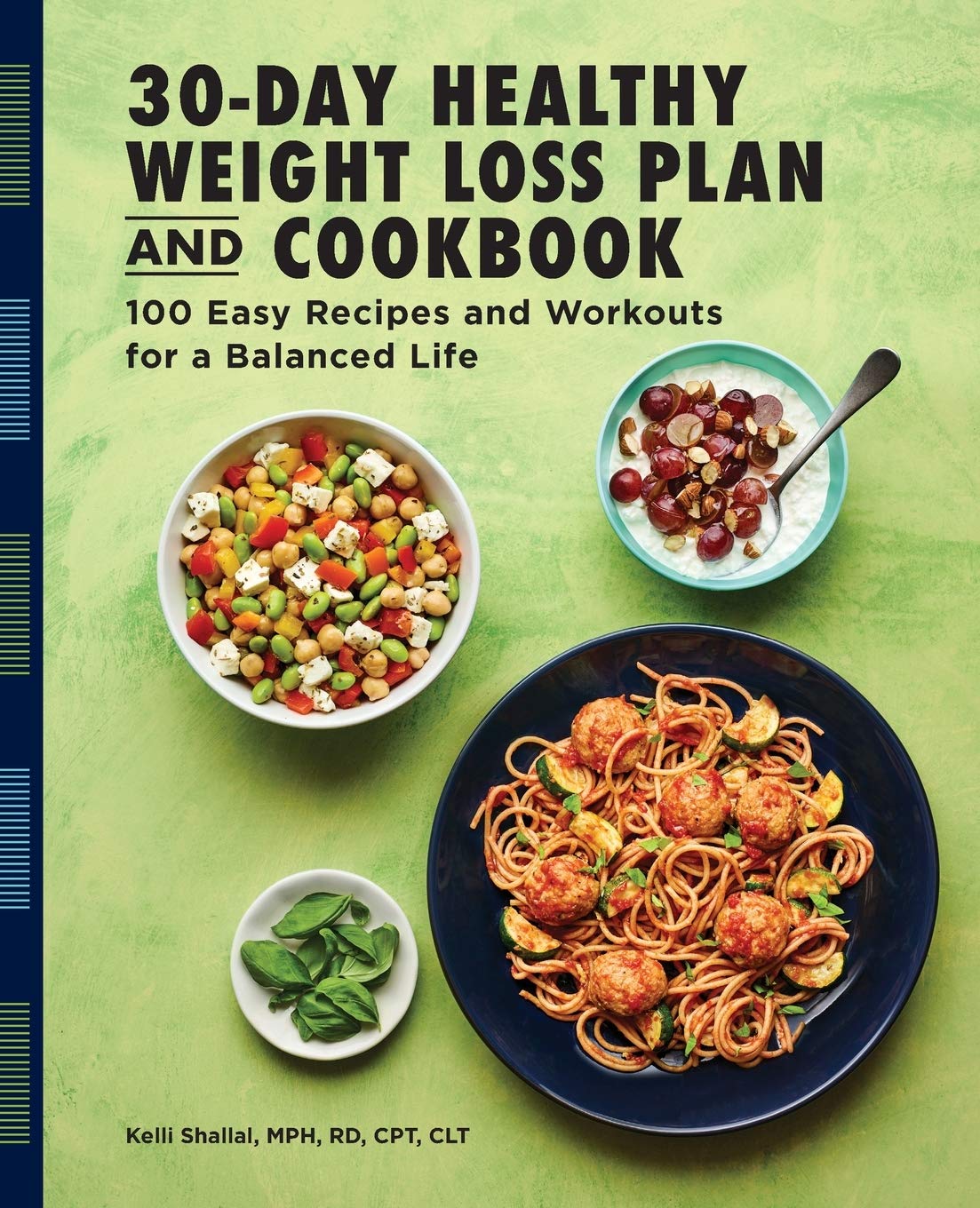 The 30-Day Healthy Weight Loss Plan and Cookbook: 100 Easy Recipes and Workouts for a Balanced Life The 30-Day Healthy Weight Loss Plan and Cookbook: 100 Easy Recipes and Workouts for a Balanced Life