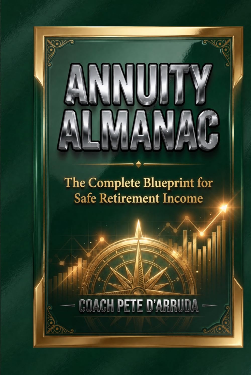 ANNUITY ALMANAC: The Complete Blueprint for Safe Retirement Income