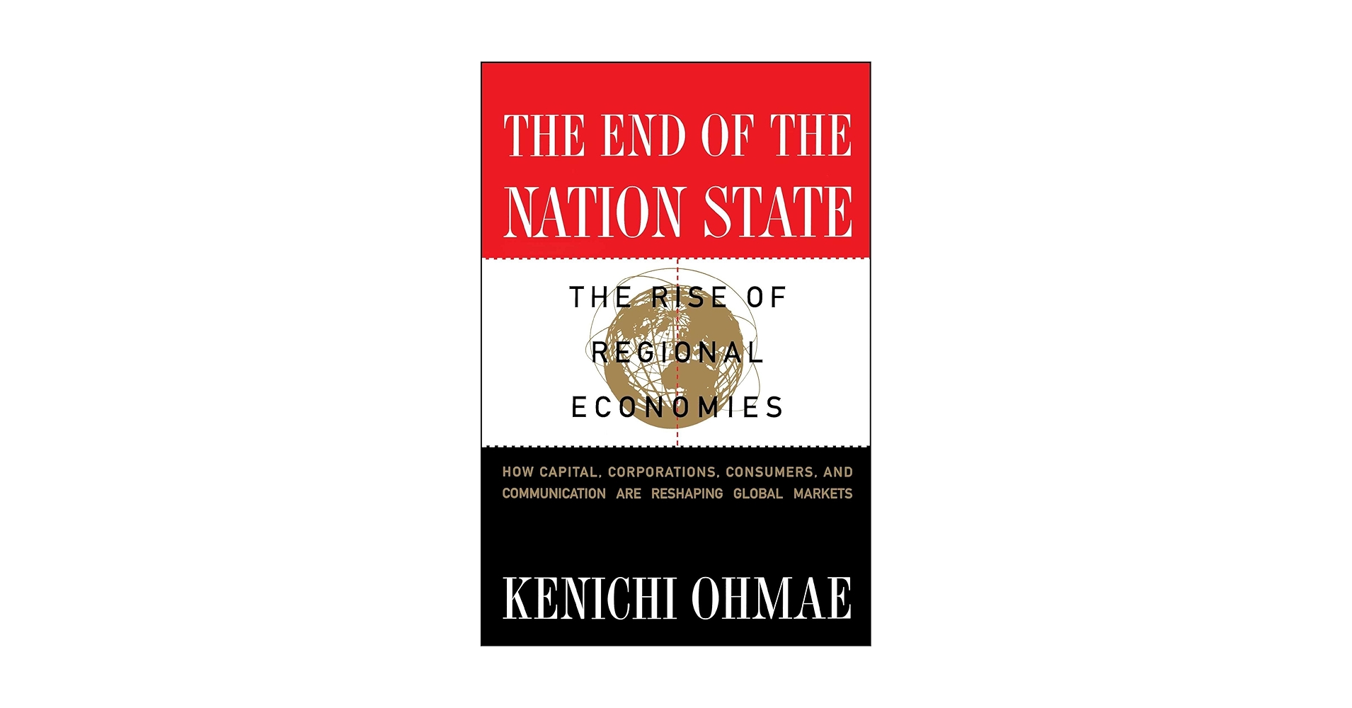 The End of the Nation State: The Rise of Regional Economies