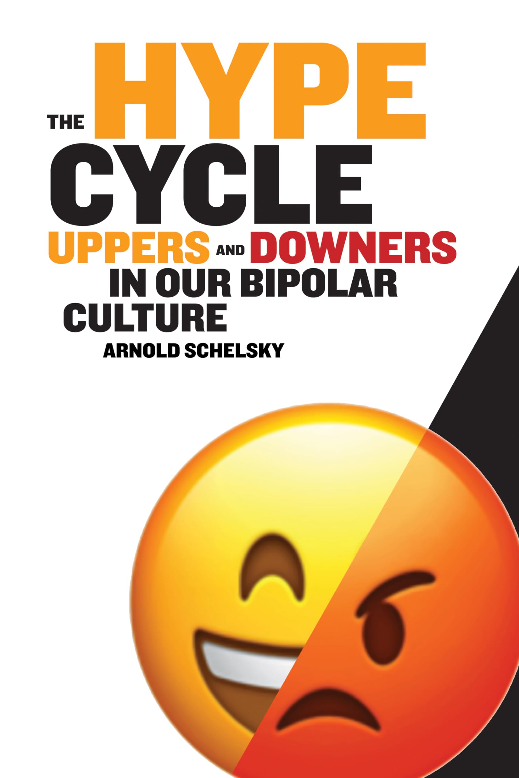 The Hype Cycle: Uppers and Downers in Our Bipolar Culture