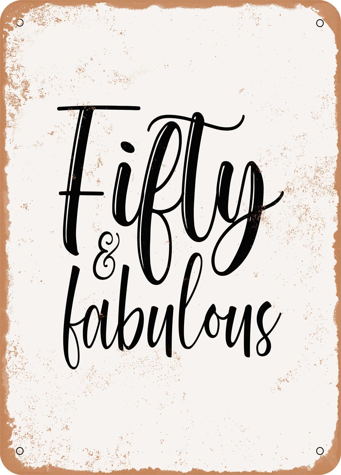 Miaomansenstore Metal Sign - Fifty And Fabulous - Vintage Rusty Look Home Decor
