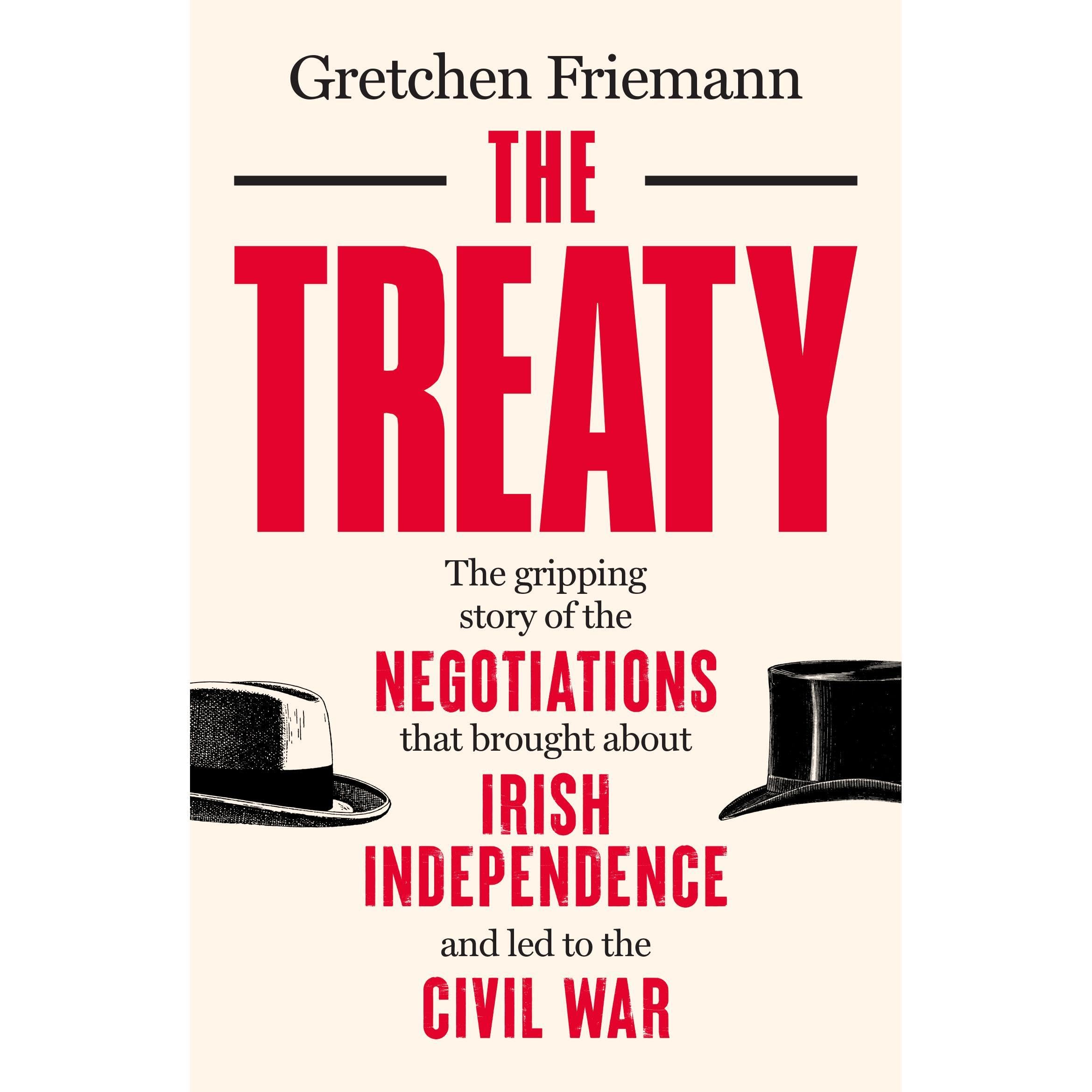 The Treaty: The gripping story of the negotiations that brought about Irish independence and led to the Civil War