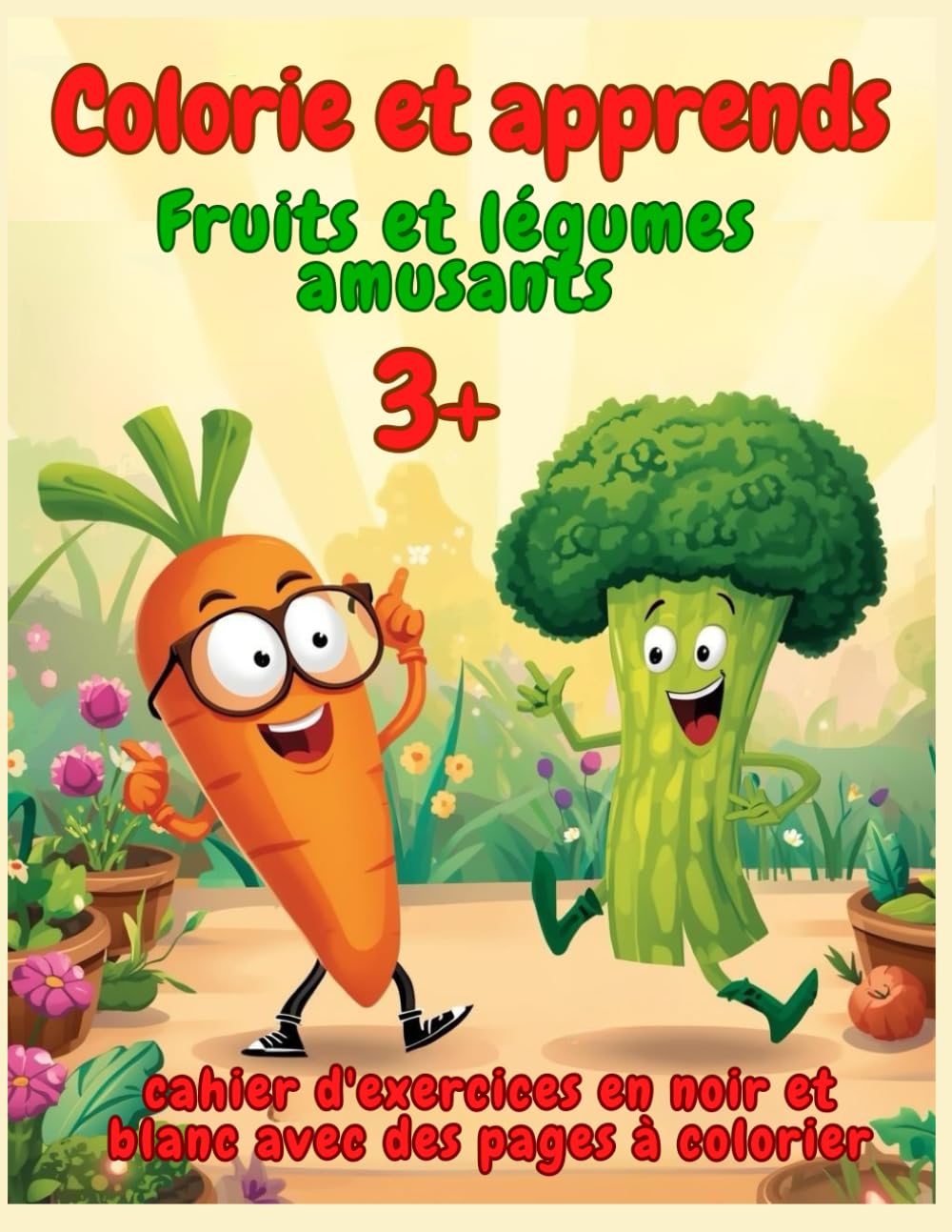 Colorie et apprends! Fruits et légumes amusants: cahier d'exercices en noir et blanc avec des pages à colorier