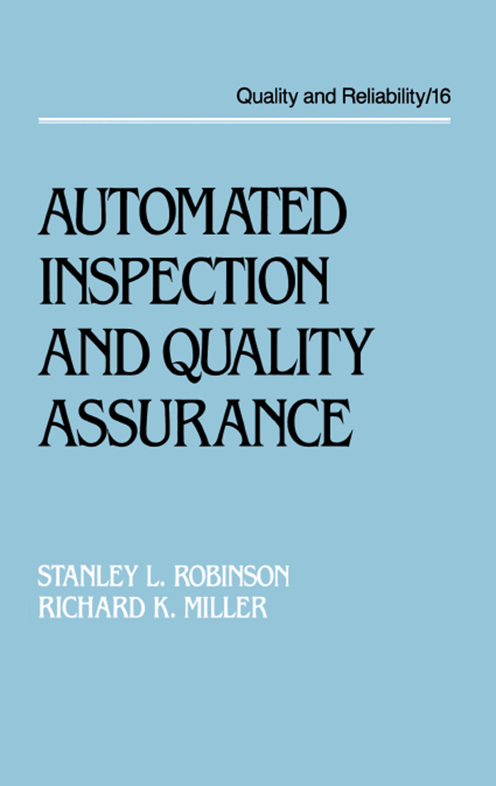 Automated Inspection and Quality Assurance (Quality and Reliability Book 16)