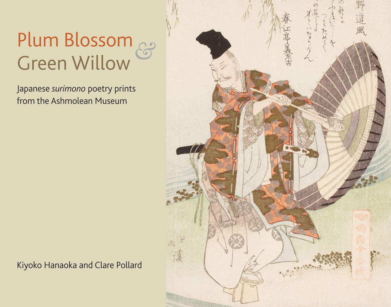 Plum Blossom and Green Willow: Japanese Surimono Poetry Prints from the Ashmolean Museum Paperback – Illustrated, 29 Aug. 2018