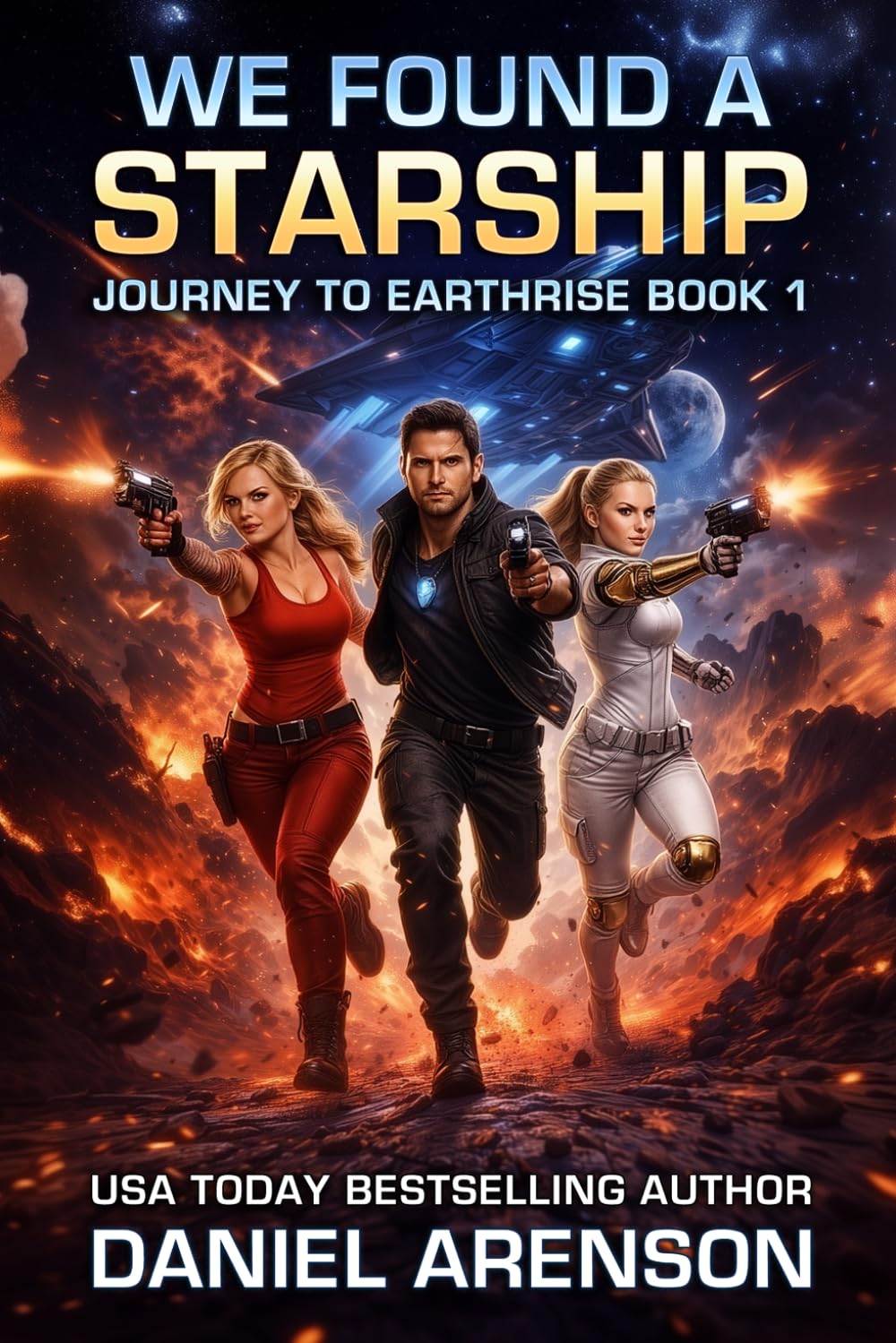 We Found a Starship: 1 (Journey to Earthrise)